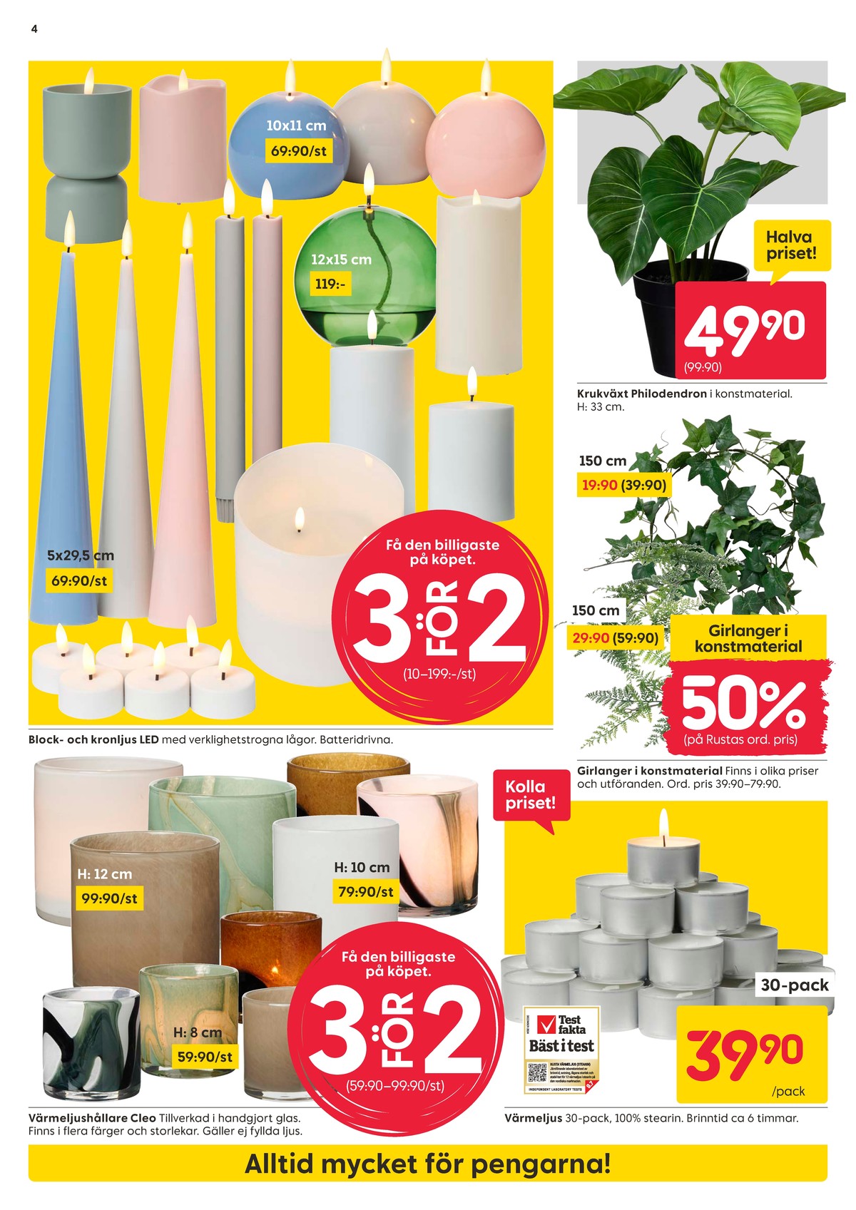 Se Rusta reklamblad för vecka 32 på Kampanjveckan.se. Se bra erbjudanden på många varor, t.ex. värmeljusstake okänd eller värmeljus okänd. Läs reklambladet här! Sida 4
