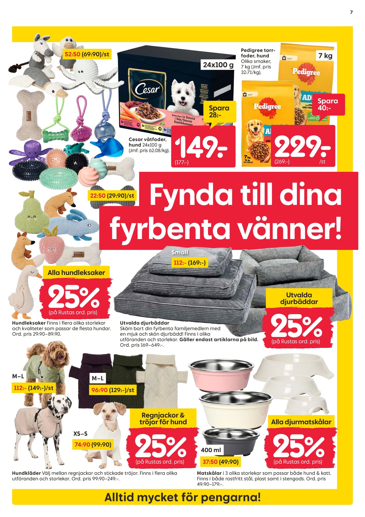 Se Rusta reklamblad för vecka 32 på Kampanjveckan.se. Se bra erbjudanden på många varor, t.ex. matskålar okänd eller hundklädsel okänd. Läs reklambladet här! Sida 7
