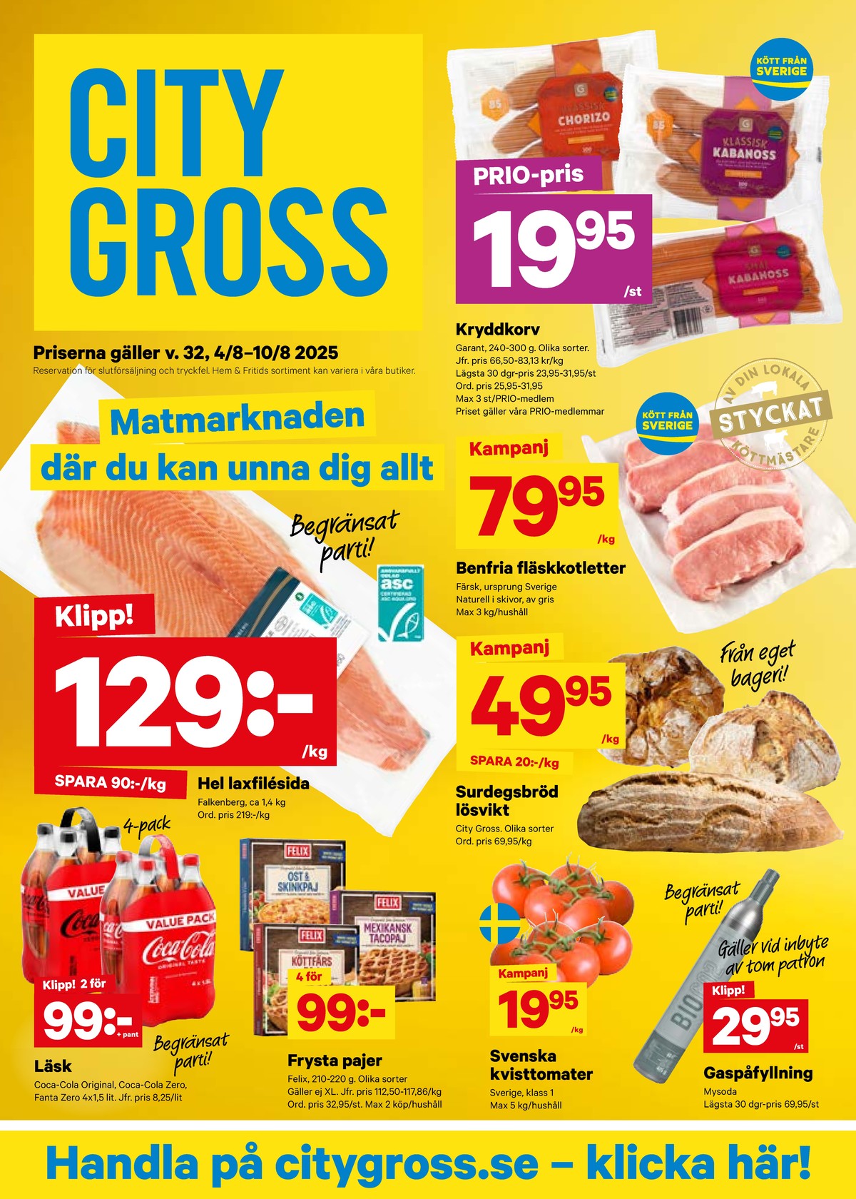 Se City Gross reklamblad för vecka 32 på Kampanjveckan.se. Se bra erbjudanden på många varor, t.ex. läskedryck 4 pk coca cola eller matpajer felix. Läs reklambladet här! Sida 1
