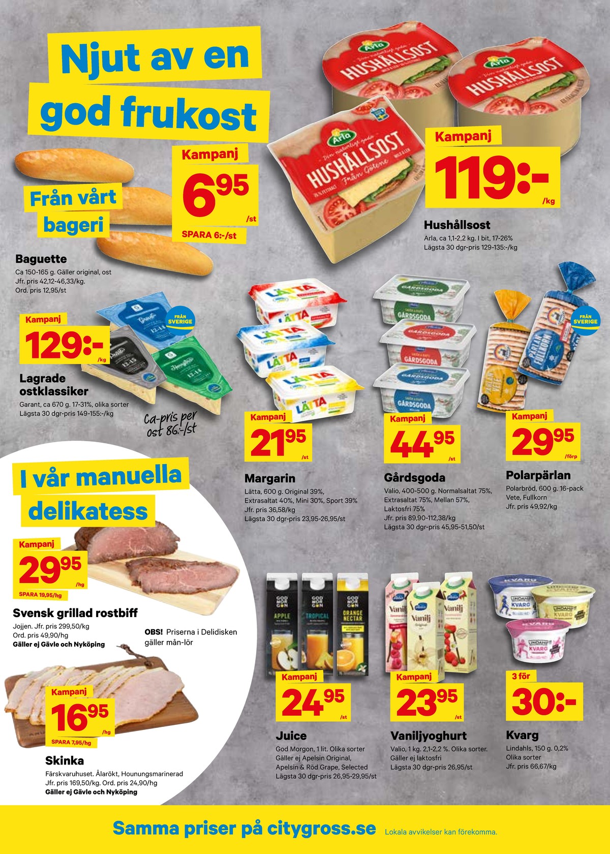 Se City Gross reklamblad för vecka 32 på Kampanjveckan.se. Se bra erbjudanden på många varor, t.ex. skinka färskvarehuset eller rostbiff jojjen. Läs reklambladet här! Sida 4
