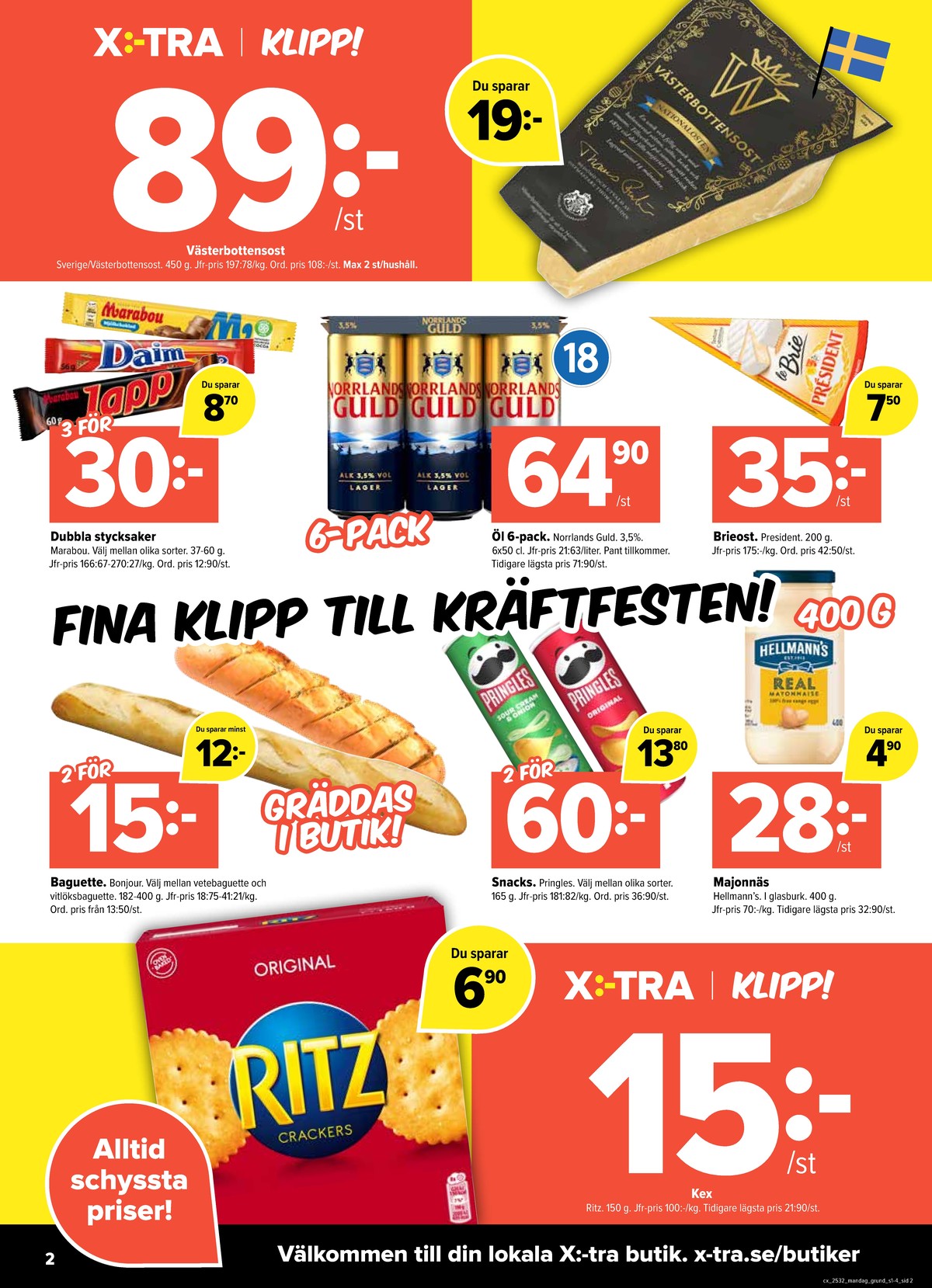 Se X:-tra reklamblad för vecka 32 på Kampanjveckan.se. Se bra erbjudanden på många varor, t.ex. butiksbakat matbröd bonjour eller chips original pringles. Läs reklambladet här! Sida 2
