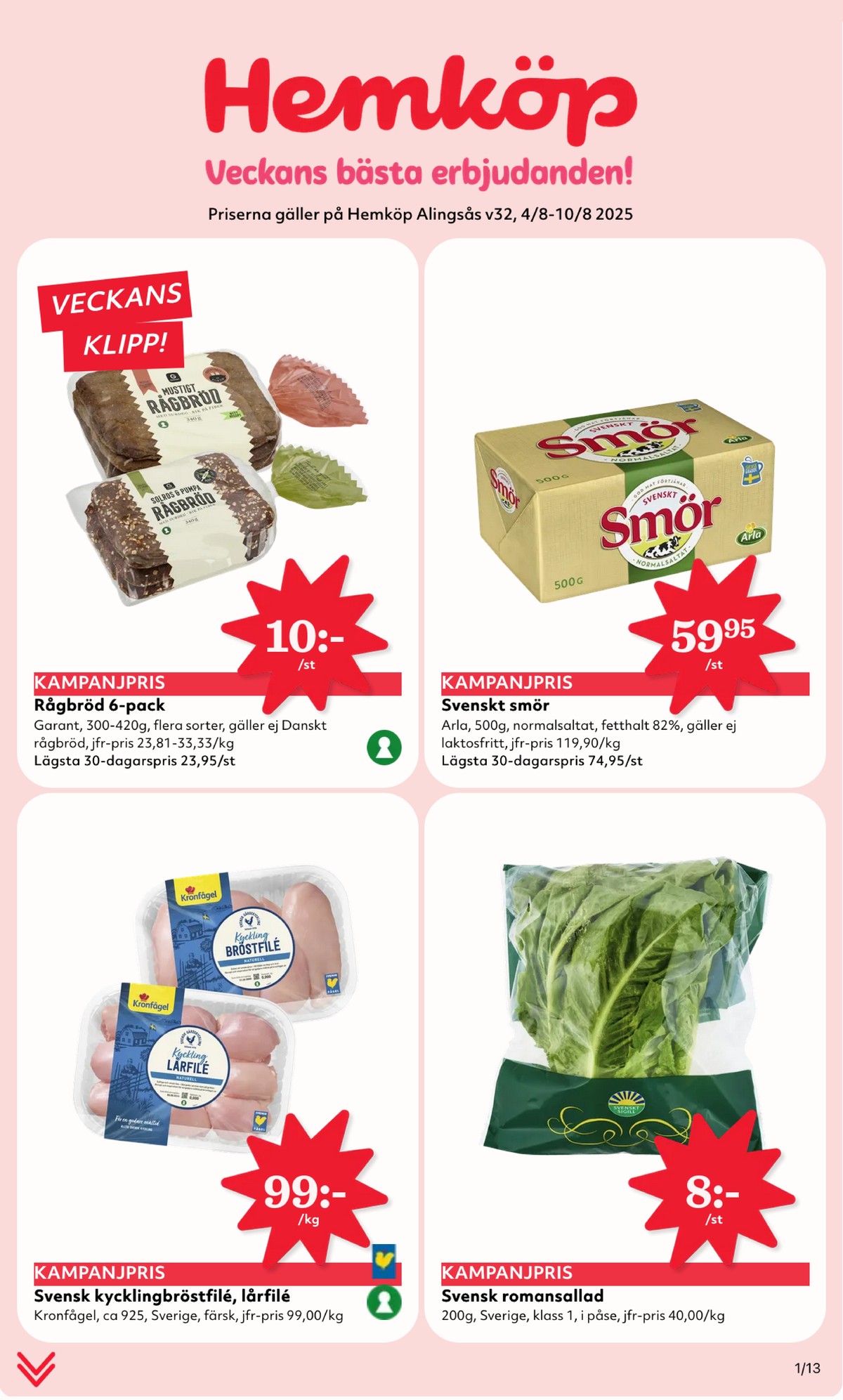 Se Hemköp reklamblad för vecka 32 på Kampanjveckan.se. Se bra erbjudanden på många varor, t.ex. sallat okänd eller smör svenskt smör. Läs reklambladet här! Sida 1
