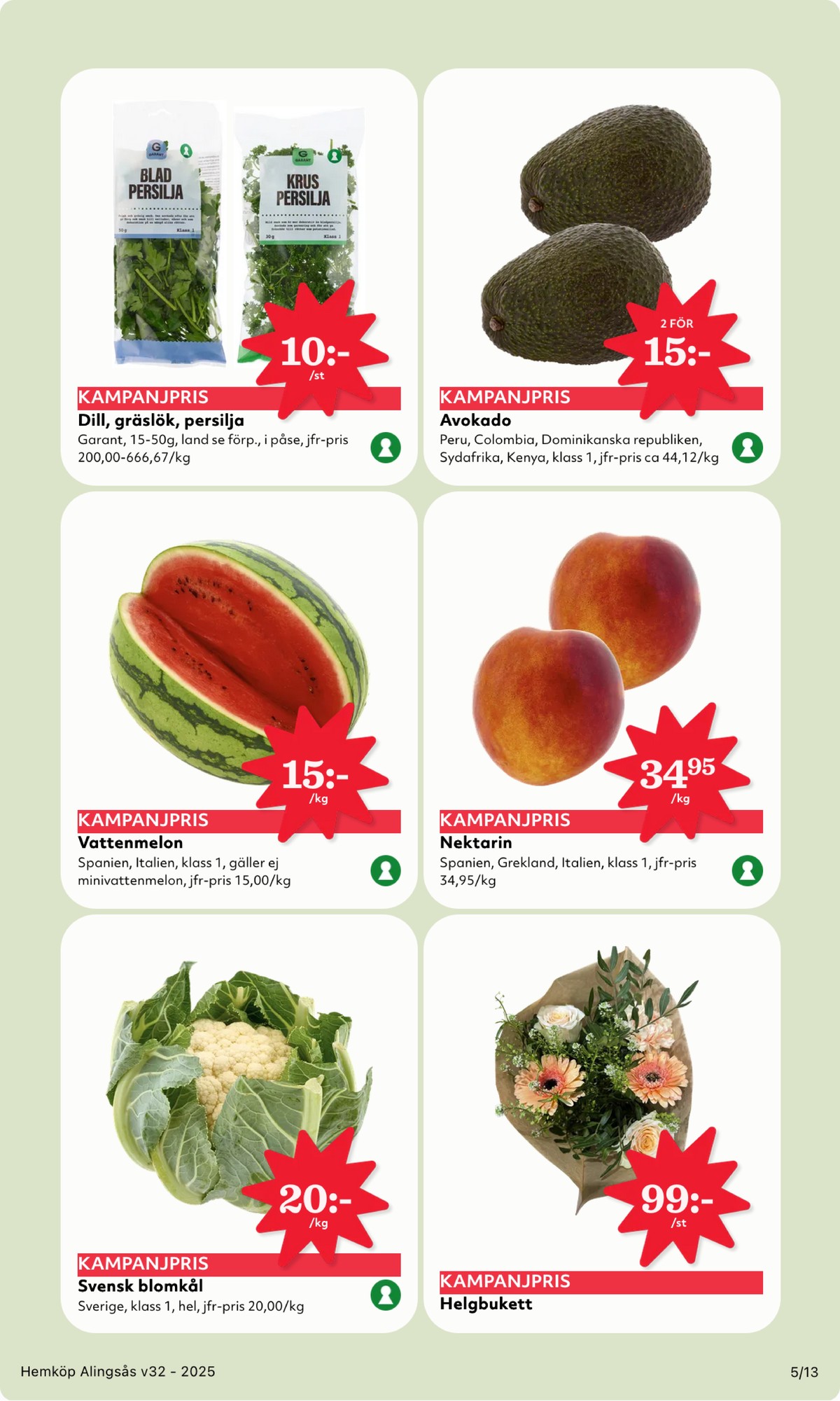 Se Hemköp reklamblad för vecka 32 på Kampanjveckan.se. Se bra erbjudanden på många varor, t.ex. blomkål okänd eller vattenmelon okänd. Läs reklambladet här! Sida 5
