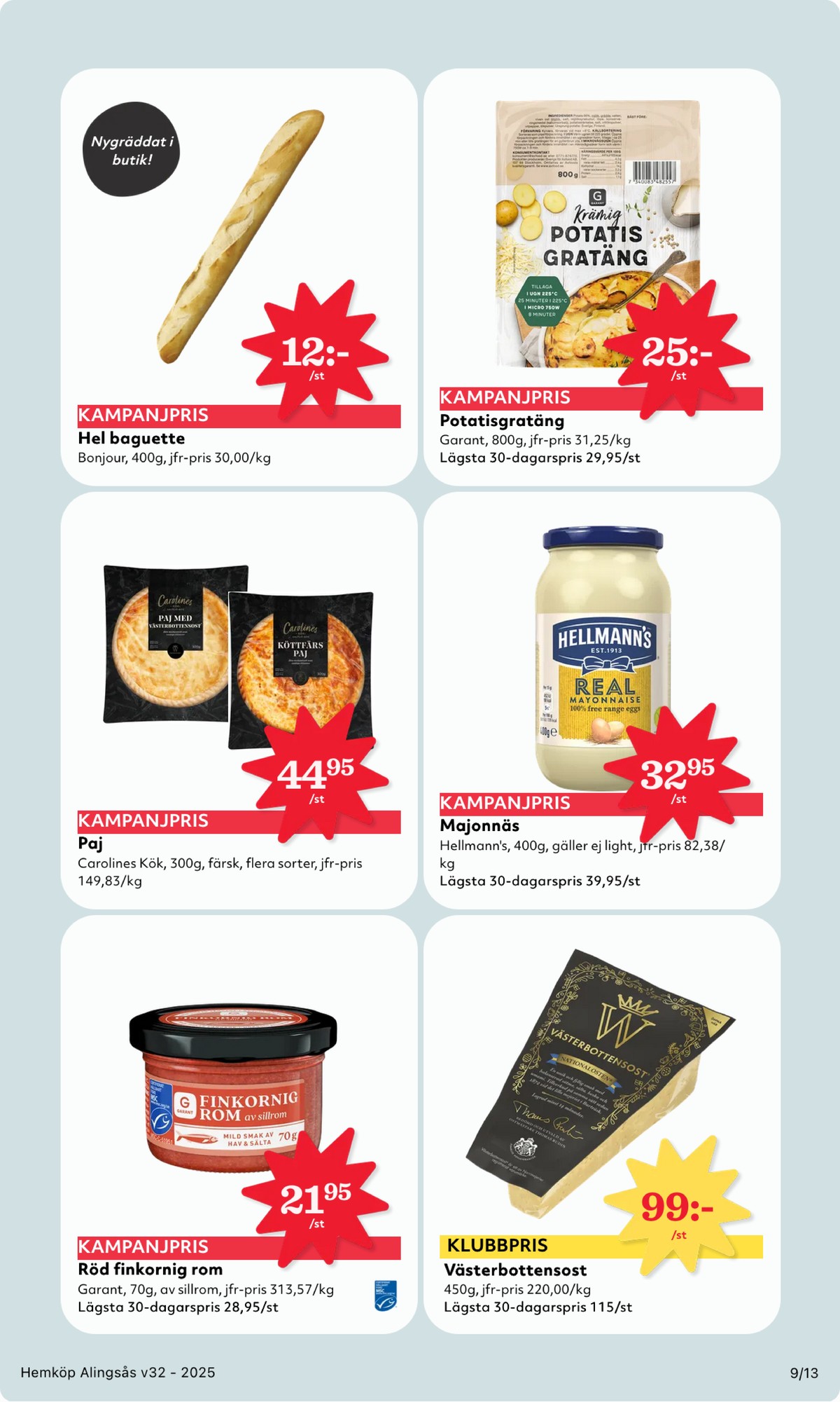Se Hemköp reklamblad för vecka 32 på Kampanjveckan.se. Se bra erbjudanden på många varor, t.ex. rom garant eller matpajer carolines kök. Läs reklambladet här! Sida 9
