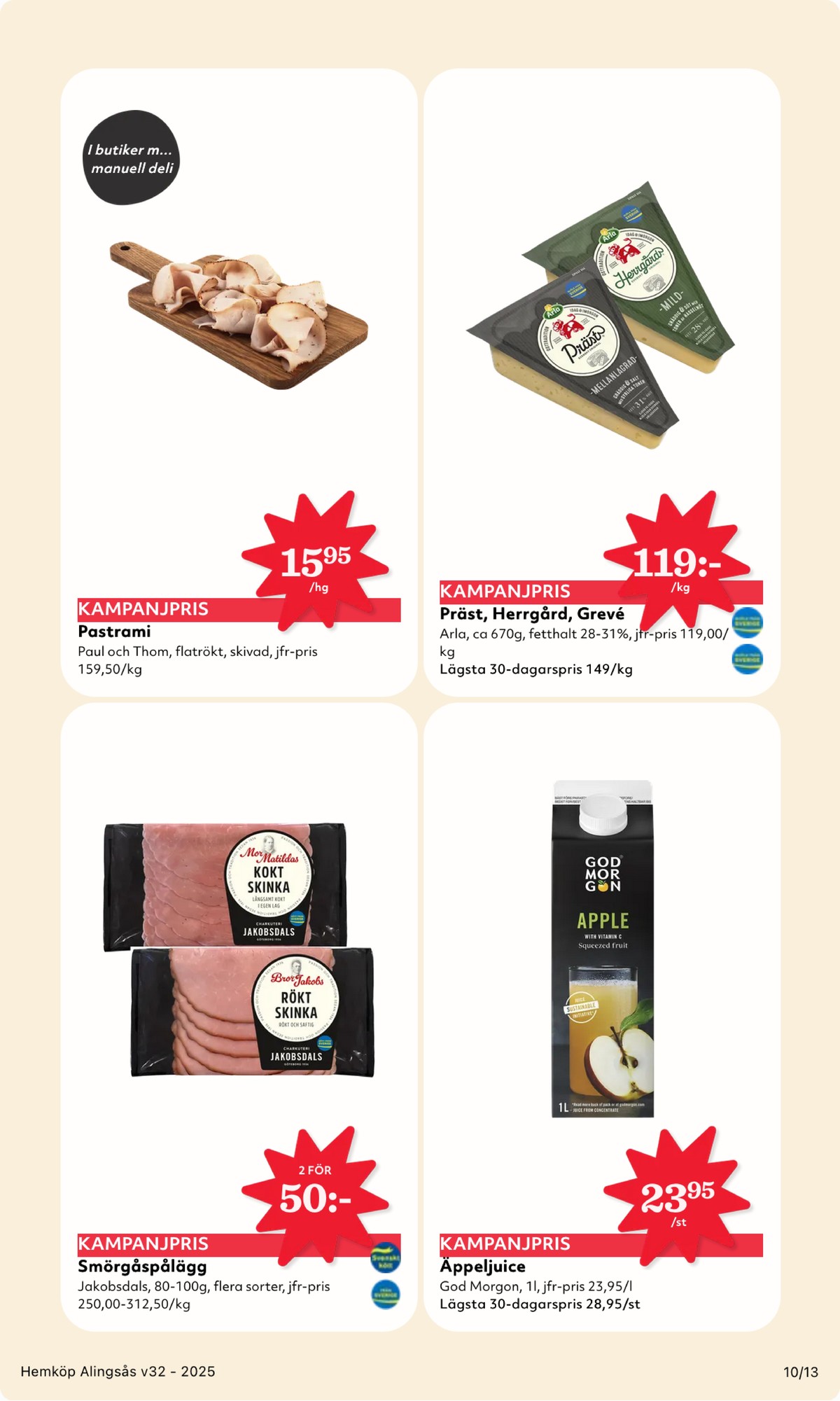 Se Hemköp reklamblad för vecka 32 på Kampanjveckan.se. Se bra erbjudanden på många varor, t.ex. skinka bror jakob eller skinka mor matilda. Läs reklambladet här! Sida 10
