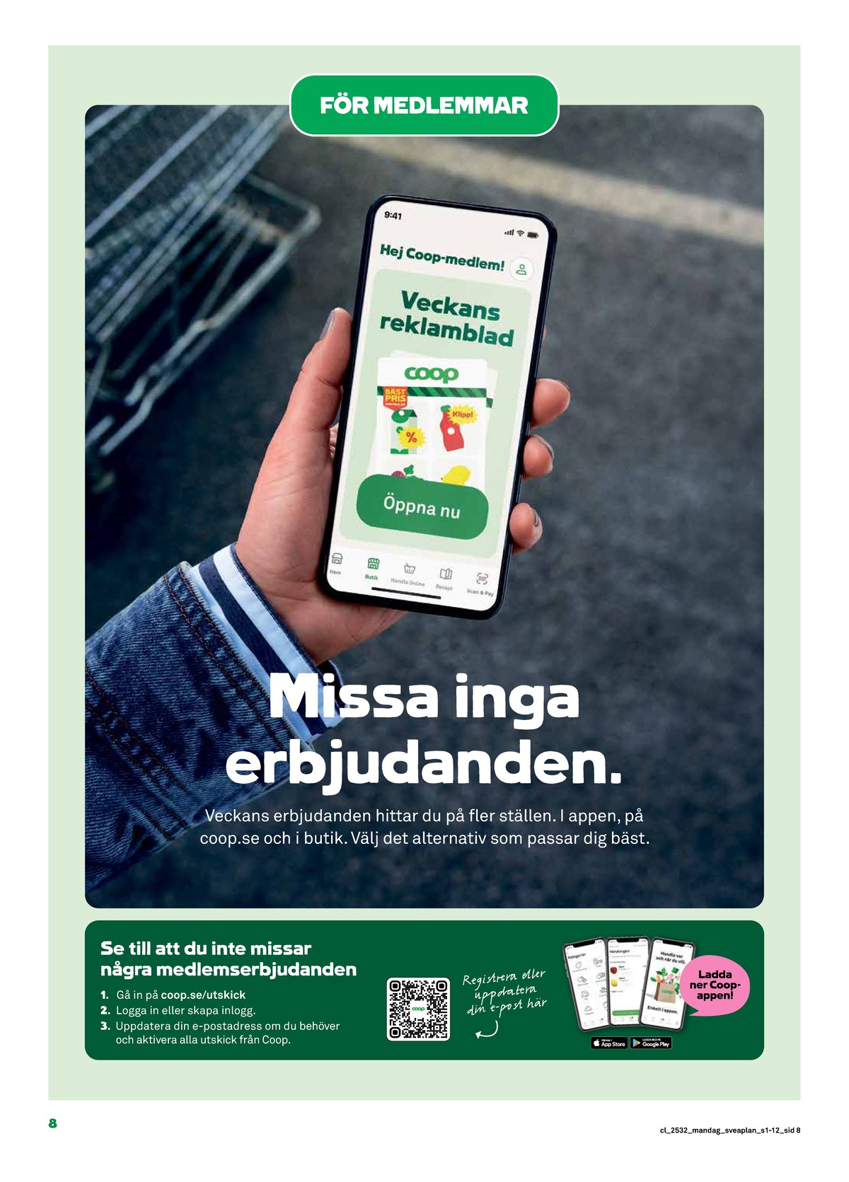 Se Coop reklamblad för vecka 32 på Kampanjveckan.se. Se bra erbjudanden på många varor. Läs reklambladet här! Sida 8
