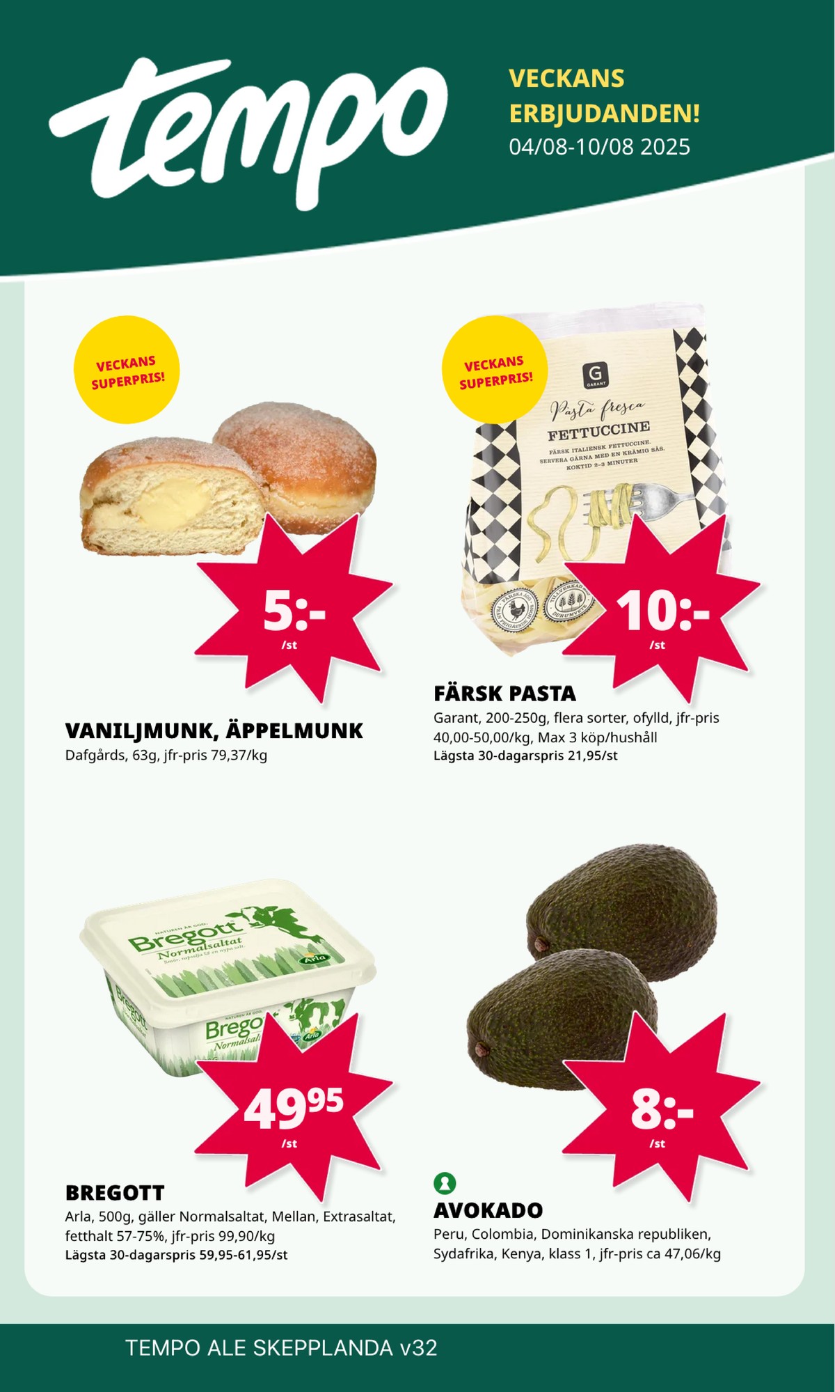 Se Tempo reklamblad för vecka 32 på Kampanjveckan.se. Se bra erbjudanden på många varor, t.ex. avocado okänd eller pasta garant. Läs reklambladet här! Sida 1
