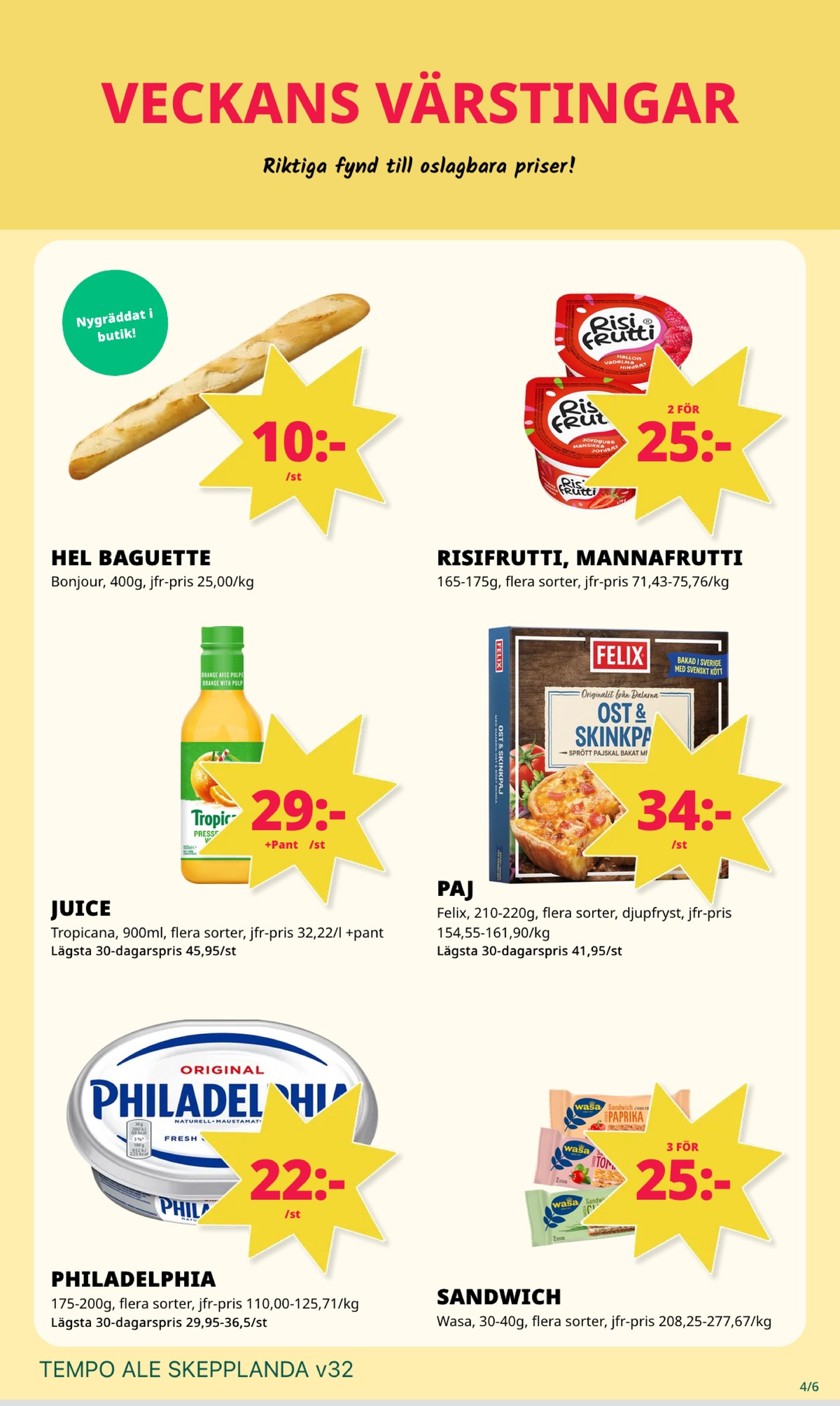Se Tempo reklamblad för vecka 32 på Kampanjveckan.se. Se bra erbjudanden på många varor, t.ex. färskost philadelphia eller juice innocent. Läs reklambladet här! Sida 4
