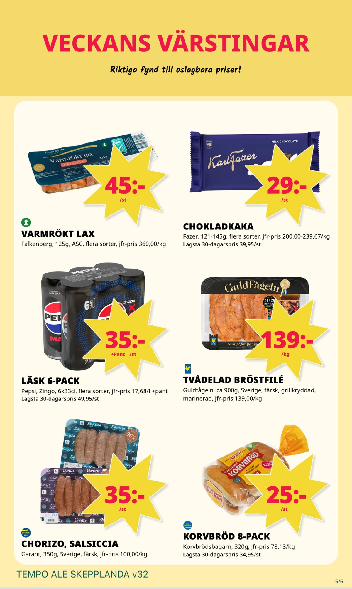 Se Tempo reklamblad för vecka 32 på Kampanjveckan.se. Se bra erbjudanden på många varor, t.ex. chorizo garant eller läskedryck 6 pk pepsi. Läs reklambladet här! Sida 5
