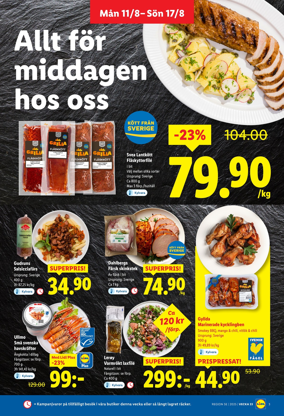 Se Lidl reklamblad för vecka 33 på Kampanjveckan.se. Se bra erbjudanden på många varor, t.ex. havskräftor ullmo eller salsicciafärs gudruns. Läs reklambladet här! Sida 3
