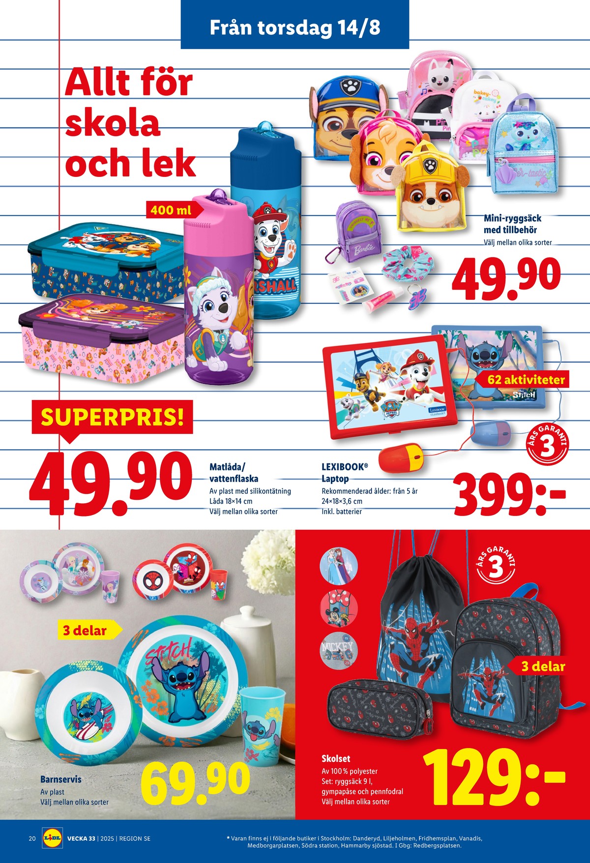 Se Lidl reklamblad för vecka 33 på Kampanjveckan.se. Se bra erbjudanden på många varor, t.ex. babyservis okänd eller ryggsäck spiderman. Läs reklambladet här! Sida 25

