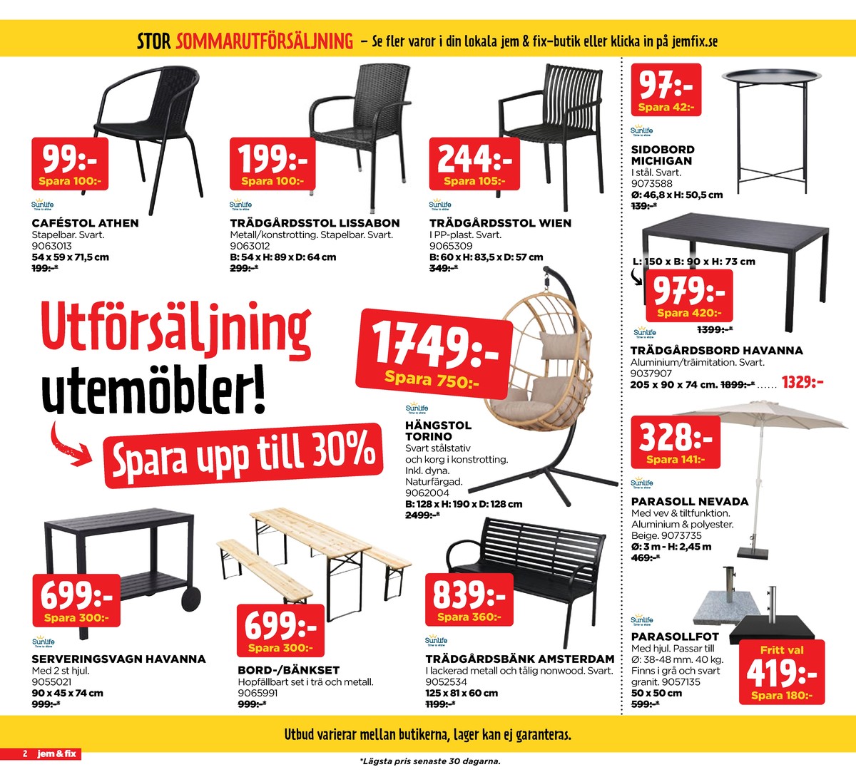 Se Jem & Fix reklamblad för vecka 33 på Kampanjveckan.se. Se bra erbjudanden på många varor, t.ex. serveringsvagn sunlife eller utemöbler okänd. Läs reklambladet här! Sida 2
