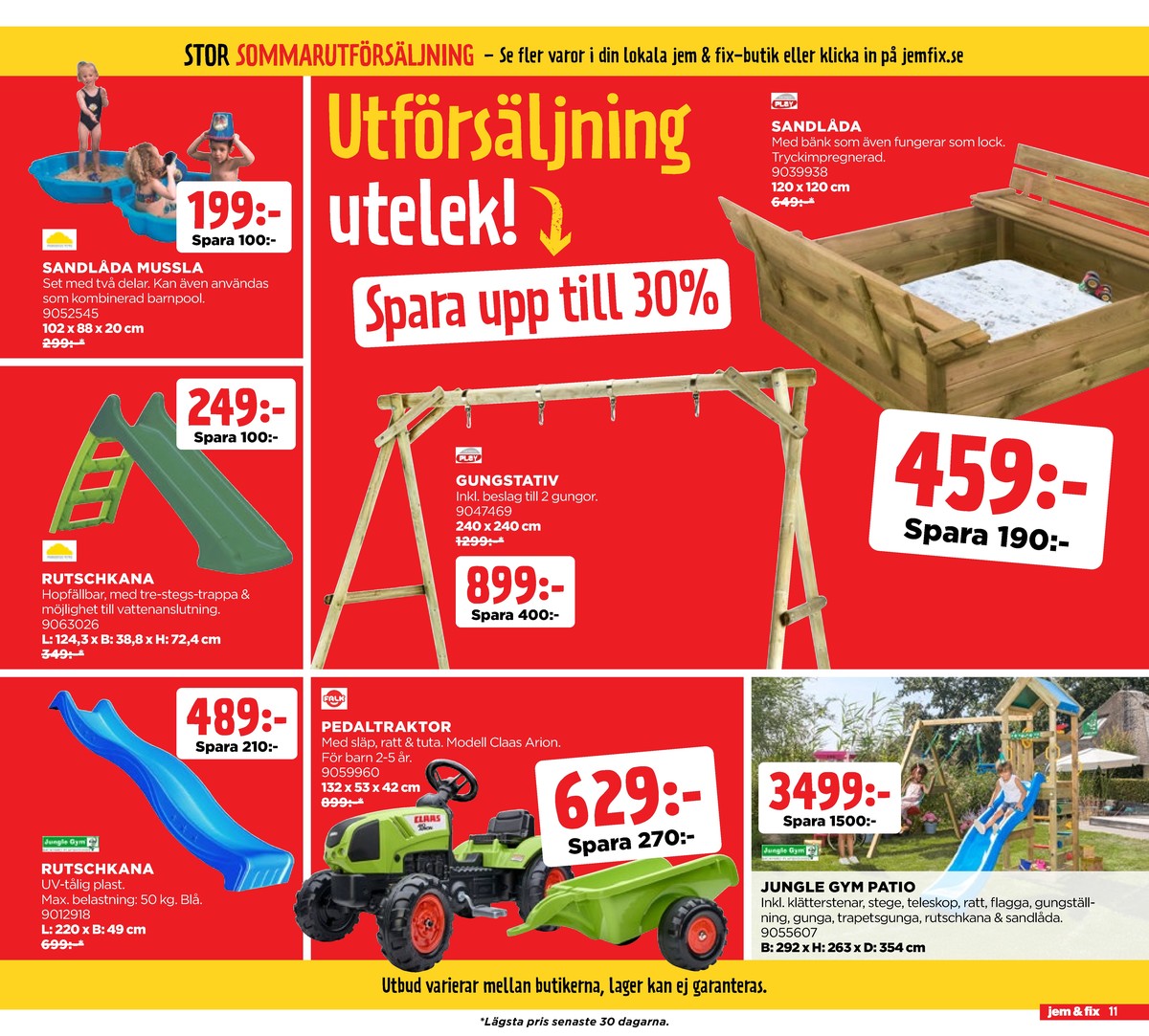 Se Jem & Fix reklamblad för vecka 33 på Kampanjveckan.se. Se bra erbjudanden på många varor, t.ex. rutschkana jungle gym eller tramptraktor falk. Läs reklambladet här! Sida 11
