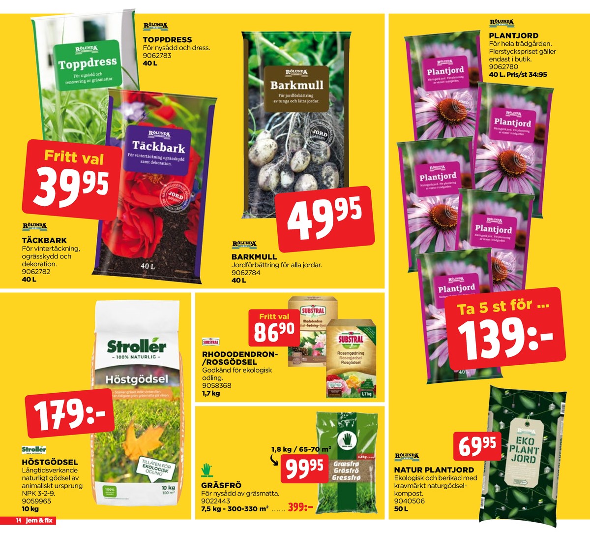Se Jem & Fix reklamblad för vecka 33 på Kampanjveckan.se. Se bra erbjudanden på många varor, t.ex. gräsmattegödsel stroller eller gräsfrö grønne fingre. Läs reklambladet här! Sida 14
