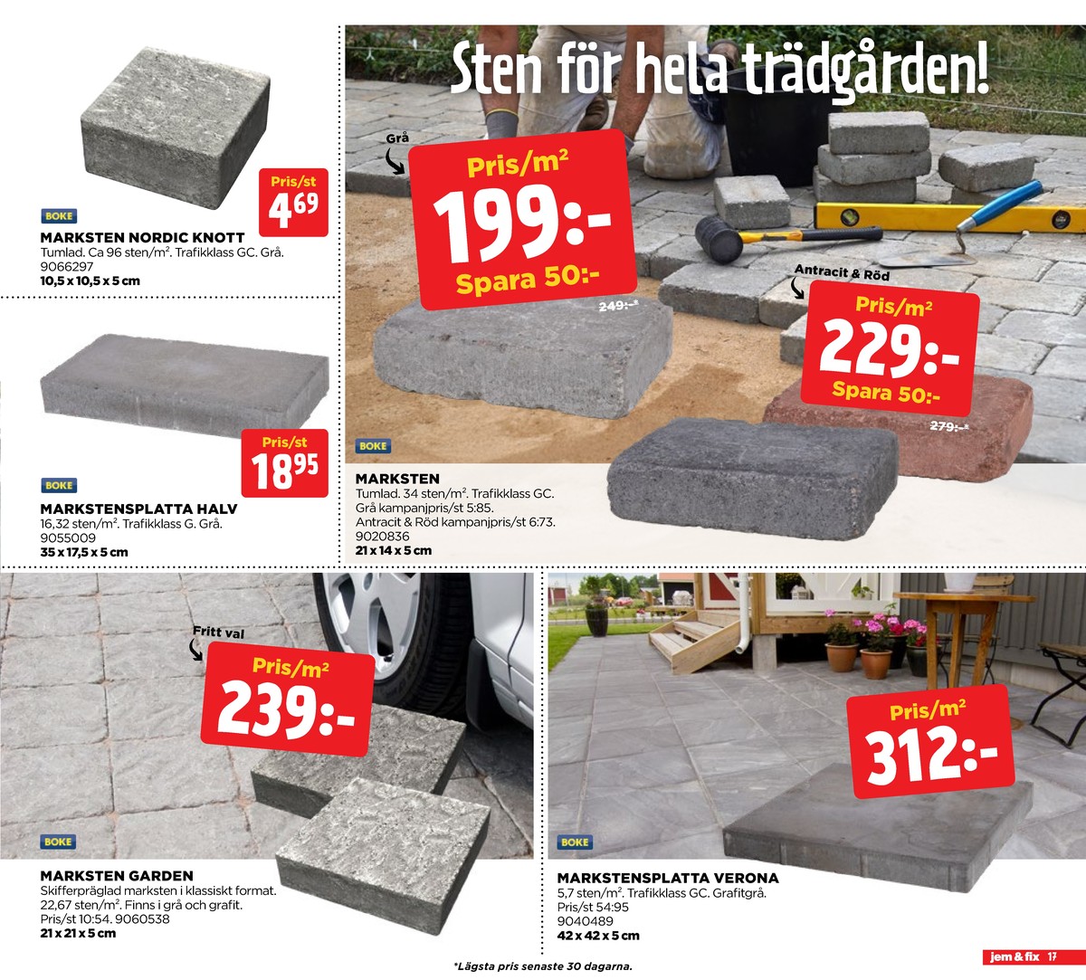 Se Jem & Fix reklamblad för vecka 33 på Kampanjveckan.se. Se bra erbjudanden på många varor, t.ex. marksten boke eller marksten boke. Läs reklambladet här! Sida 17
