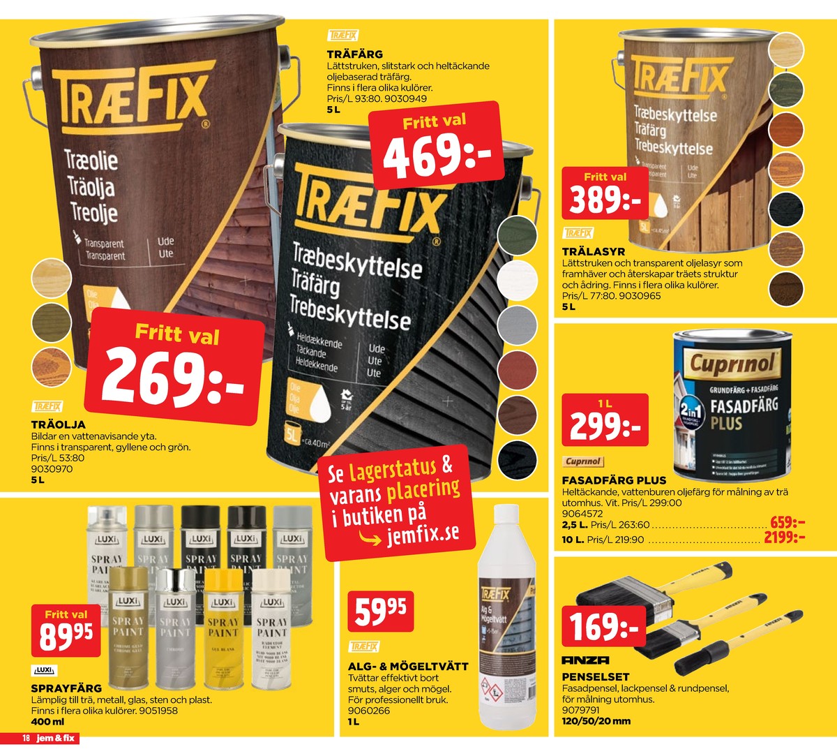 Se Jem & Fix reklamblad för vecka 33 på Kampanjveckan.se. Se bra erbjudanden på många varor, t.ex. sprayfärg luxi eller trallrent träfix. Läs reklambladet här! Sida 18

