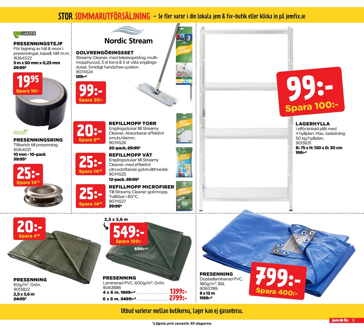 Se Jem & Fix reklamblad för vecka 33 på Kampanjveckan.se. Se bra erbjudanden på många varor, t.ex. presenning okänd eller presenning okänd. Läs reklambladet här! Sida 5
