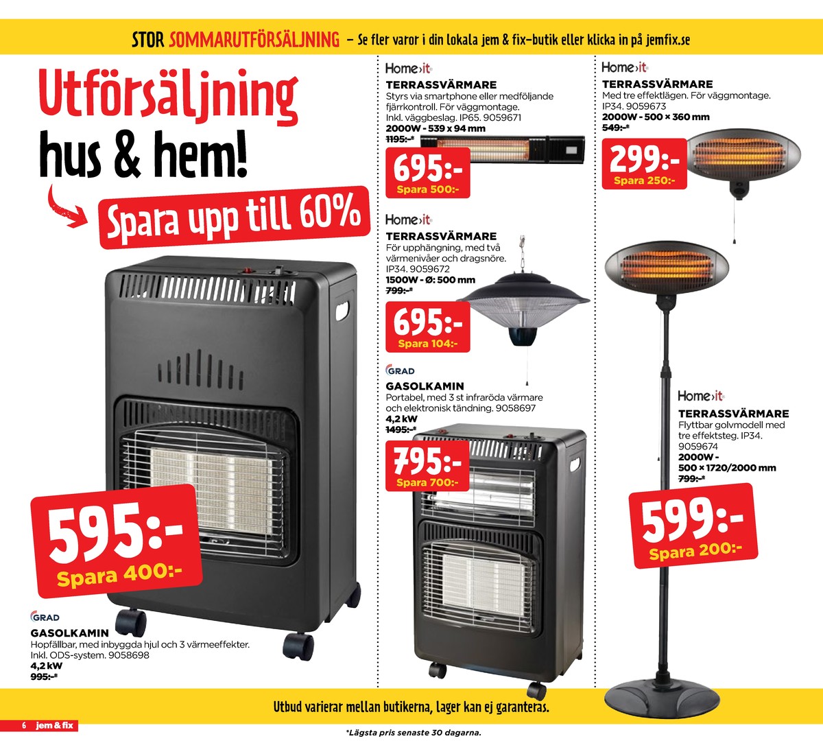 Se Jem & Fix reklamblad för vecka 33 på Kampanjveckan.se. Se bra erbjudanden på många varor, t.ex. gasolkamin grad eller gasolkamin grad. Läs reklambladet här! Sida 6
