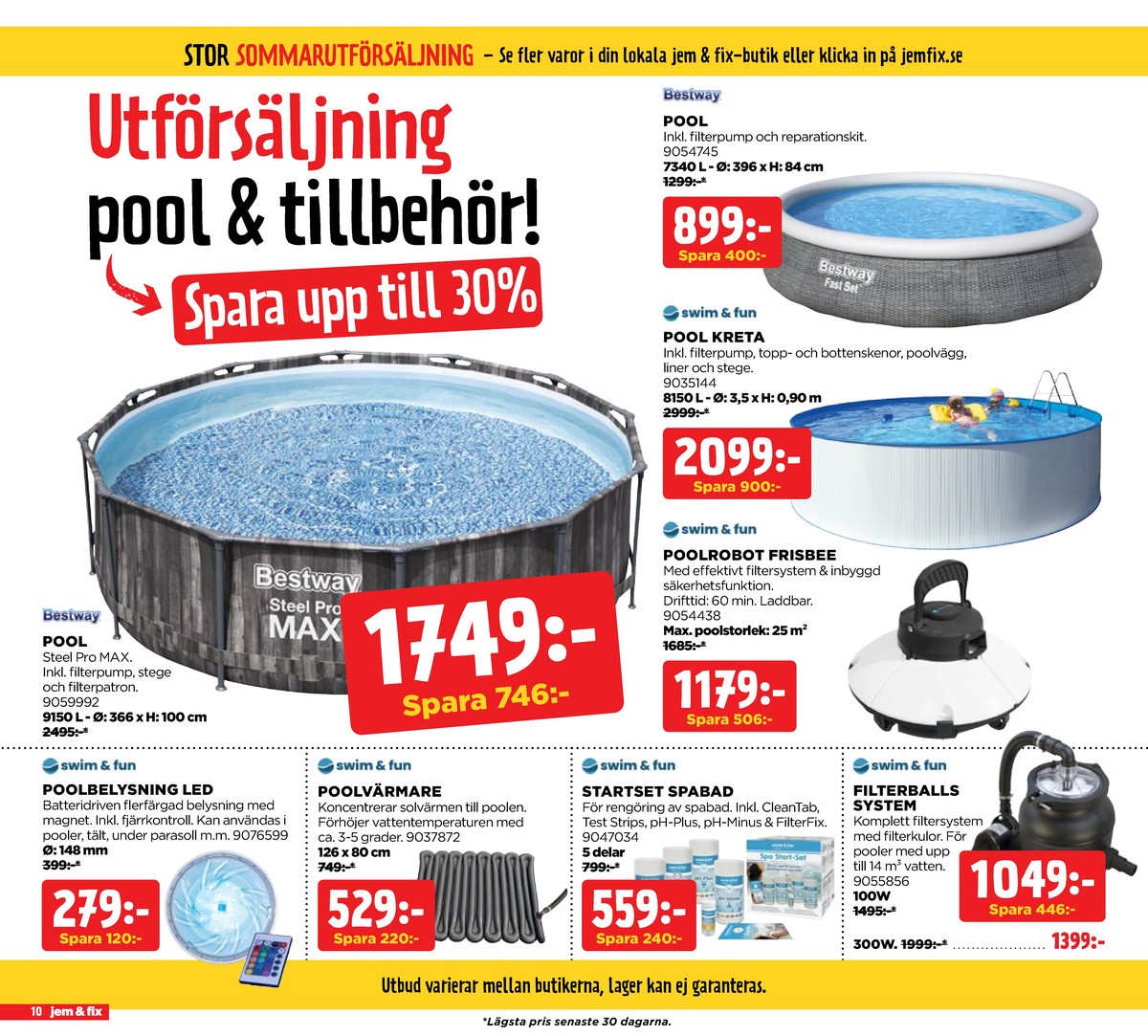 Se Jem & Fix reklamblad för vecka 33 på Kampanjveckan.se. Se bra erbjudanden på många varor, t.ex. poollampa swim & fun eller poolvärmare swim & fun. Läs reklambladet här! Sida 10
