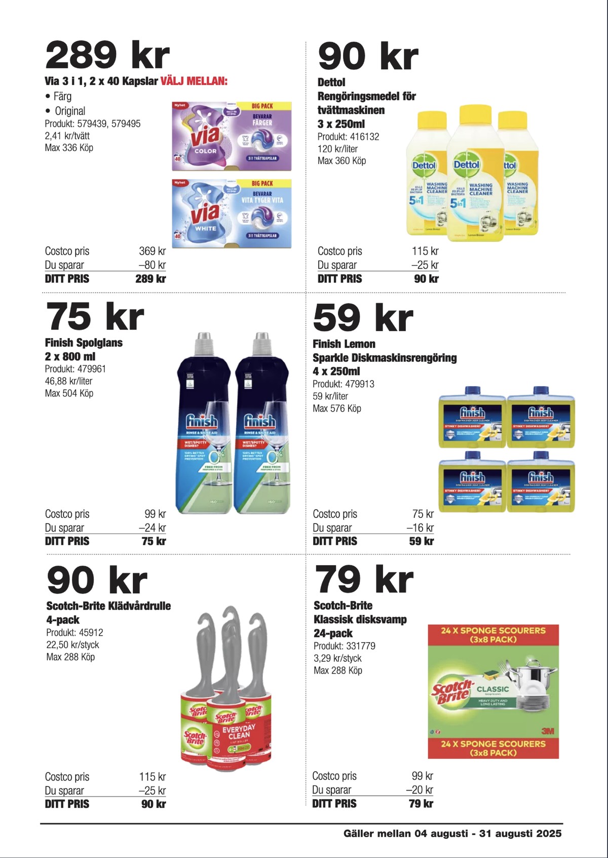 Se Costco reklamblad för vecka 33 på Kampanjveckan.se. Se bra erbjudanden på många varor, t.ex. klädvårdsrulle scotch-brite eller spolglans finish. Läs reklambladet här! Sida 15
