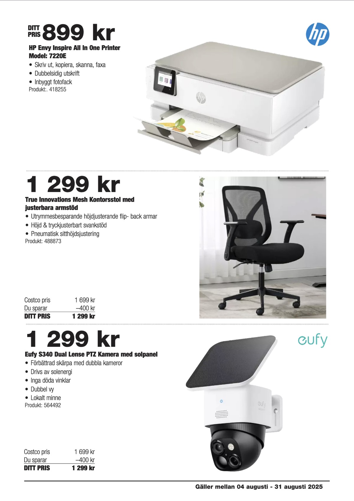 Se Costco reklamblad för vecka 33 på Kampanjveckan.se. Se bra erbjudanden på många varor, t.ex. Övervakningskamera cufy eller kontorsstolar true innovations. Läs reklambladet här! Sida 3
