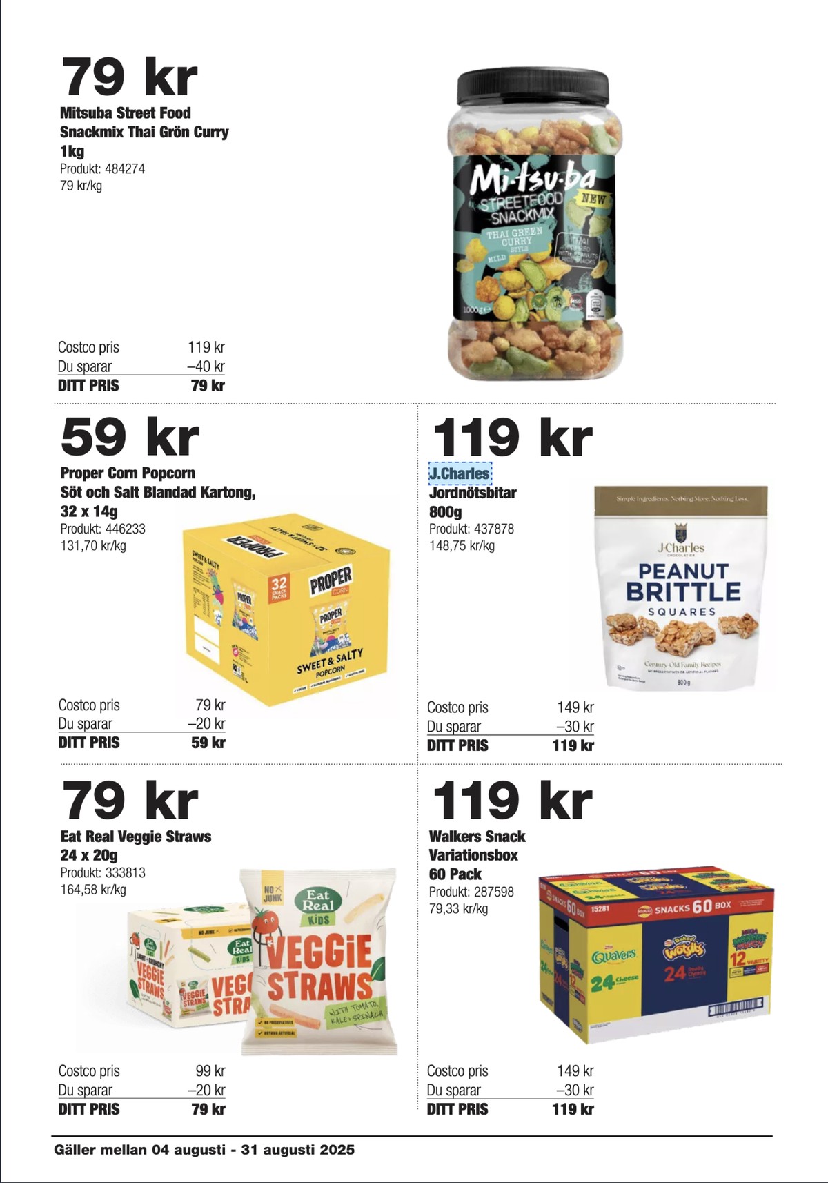 Se Costco reklamblad för vecka 33 på Kampanjveckan.se. Se bra erbjudanden på många varor, t.ex. snacks walkers eller veggie straws eat real. Läs reklambladet här! Sida 10
