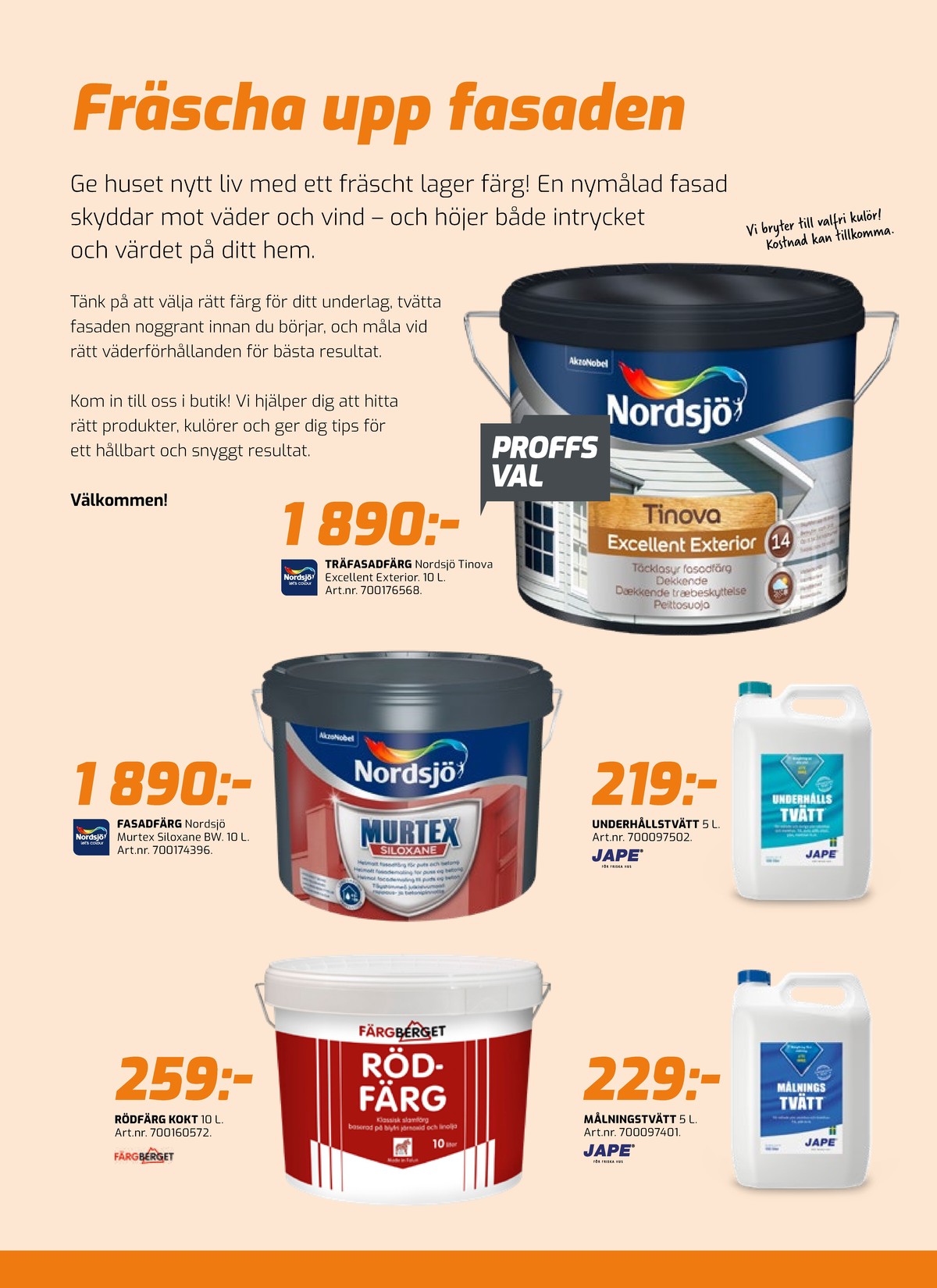Se Bolist reklamblad för vecka 33 på Kampanjveckan.se. Se bra erbjudanden på många varor, t.ex. målarfärg färgberget eller målarfärg murtex siloxana. Läs reklambladet här! Sida 6

