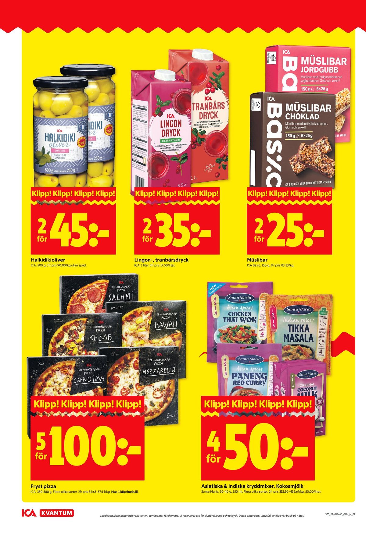 Se ICA Kvantum reklamblad för vecka 33 på Kampanjveckan.se. Se bra erbjudanden på många varor, t.ex. pizza ica eller kryddmix santa maria. Läs reklambladet här! Sida 2

