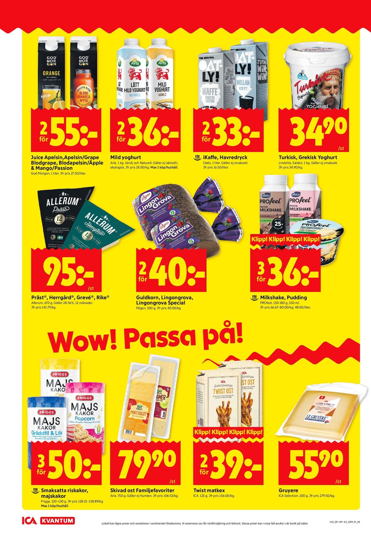 Se ICA Kvantum reklamblad för vecka 33 på Kampanjveckan.se. Se bra erbjudanden på många varor, t.ex. majskakor friggs eller skivad edamer arla. Läs reklambladet här! Sida 8
