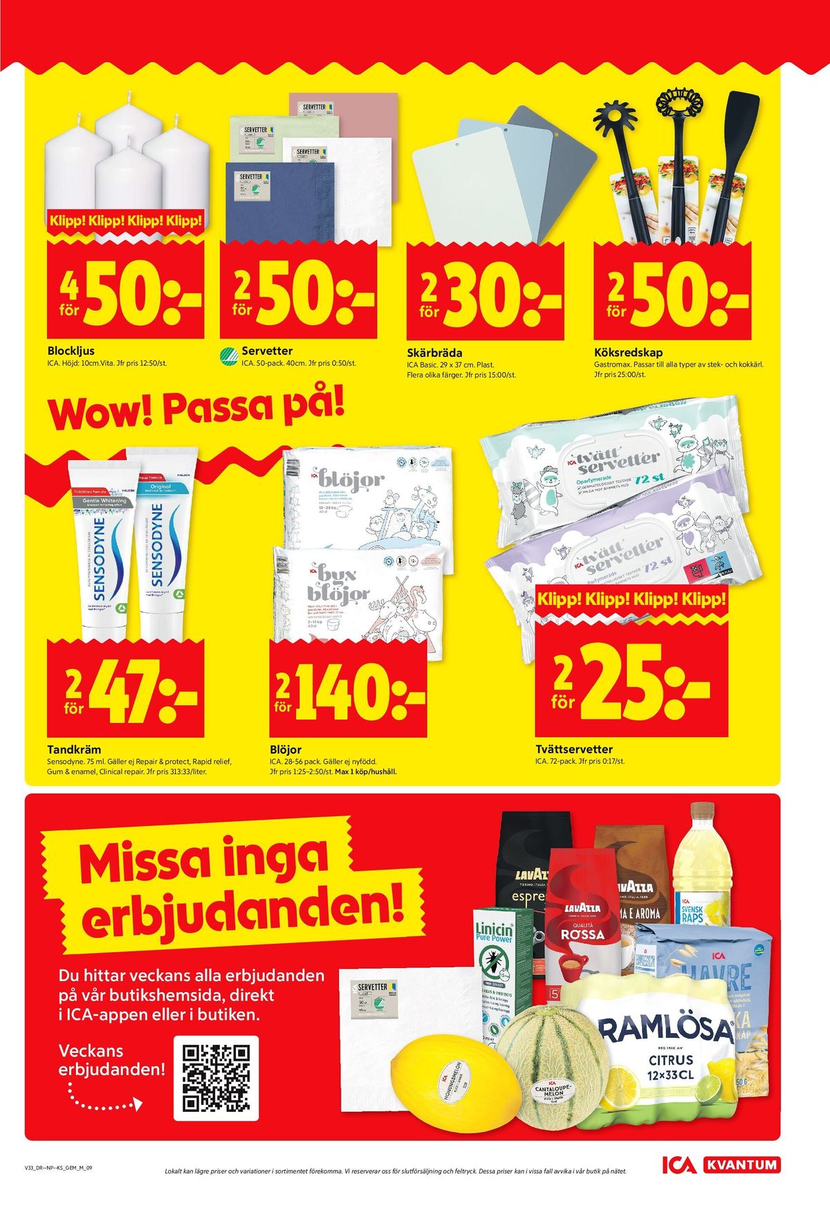 Se ICA Kvantum reklamblad för vecka 33 på Kampanjveckan.se. Se bra erbjudanden på många varor, t.ex. tvättservetter ica eller blöjor ica. Läs reklambladet här! Sida 9
