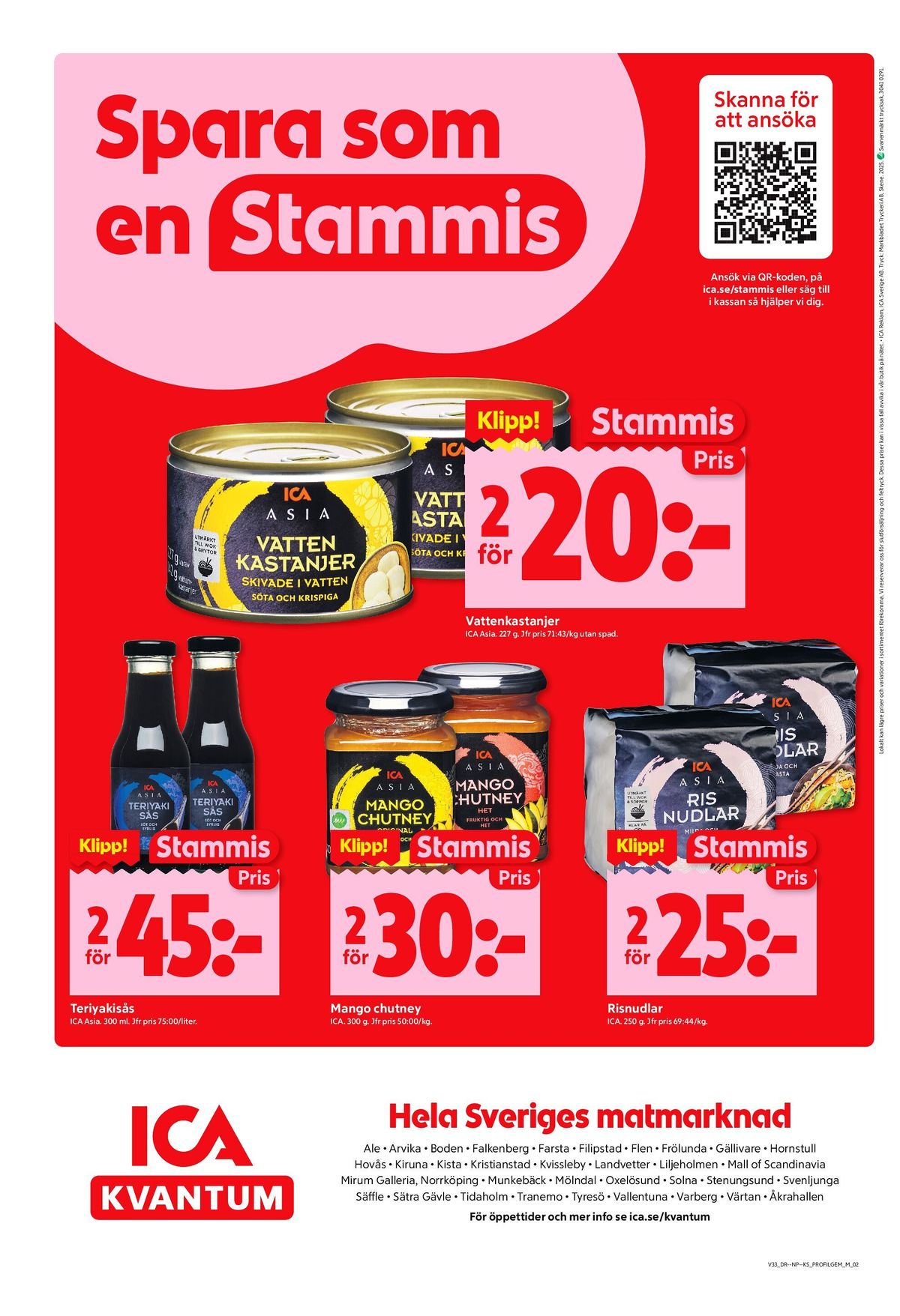 Se ICA Kvantum reklamblad för vecka 33 på Kampanjveckan.se. Se bra erbjudanden på många varor, t.ex. teriyakisås ica asia eller mango chutney ica asia. Läs reklambladet här! Sida 10
