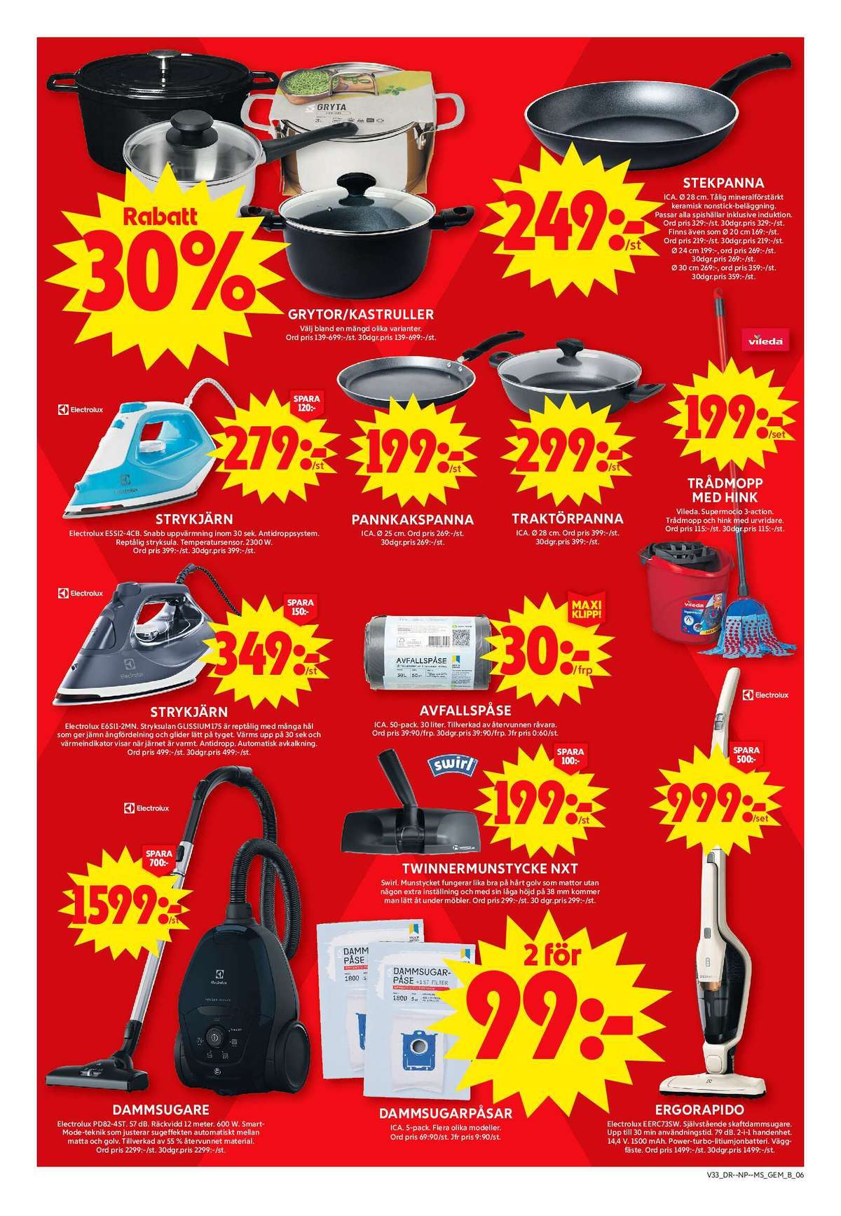 Se ICA Maxi reklamblad för vecka 33 på Kampanjveckan.se. Se bra erbjudanden på många varor, t.ex. dammsugare electrolux eller dammsugarpåsar ica. Läs reklambladet här! Sida 11
