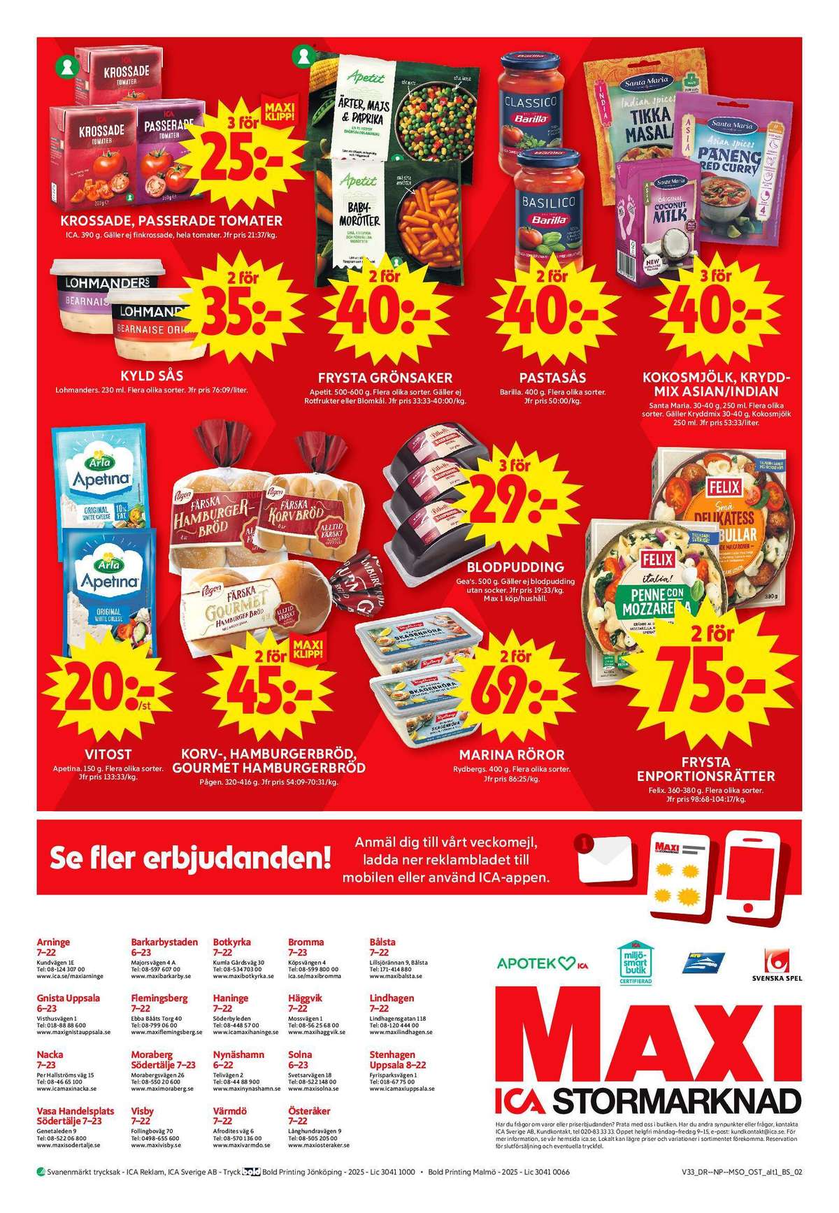 Se ICA Maxi reklamblad för vecka 33 på Kampanjveckan.se. Se bra erbjudanden på många varor, t.ex. salladsost apetina eller salladsost 10% apetina. Läs reklambladet här! Sida 14
