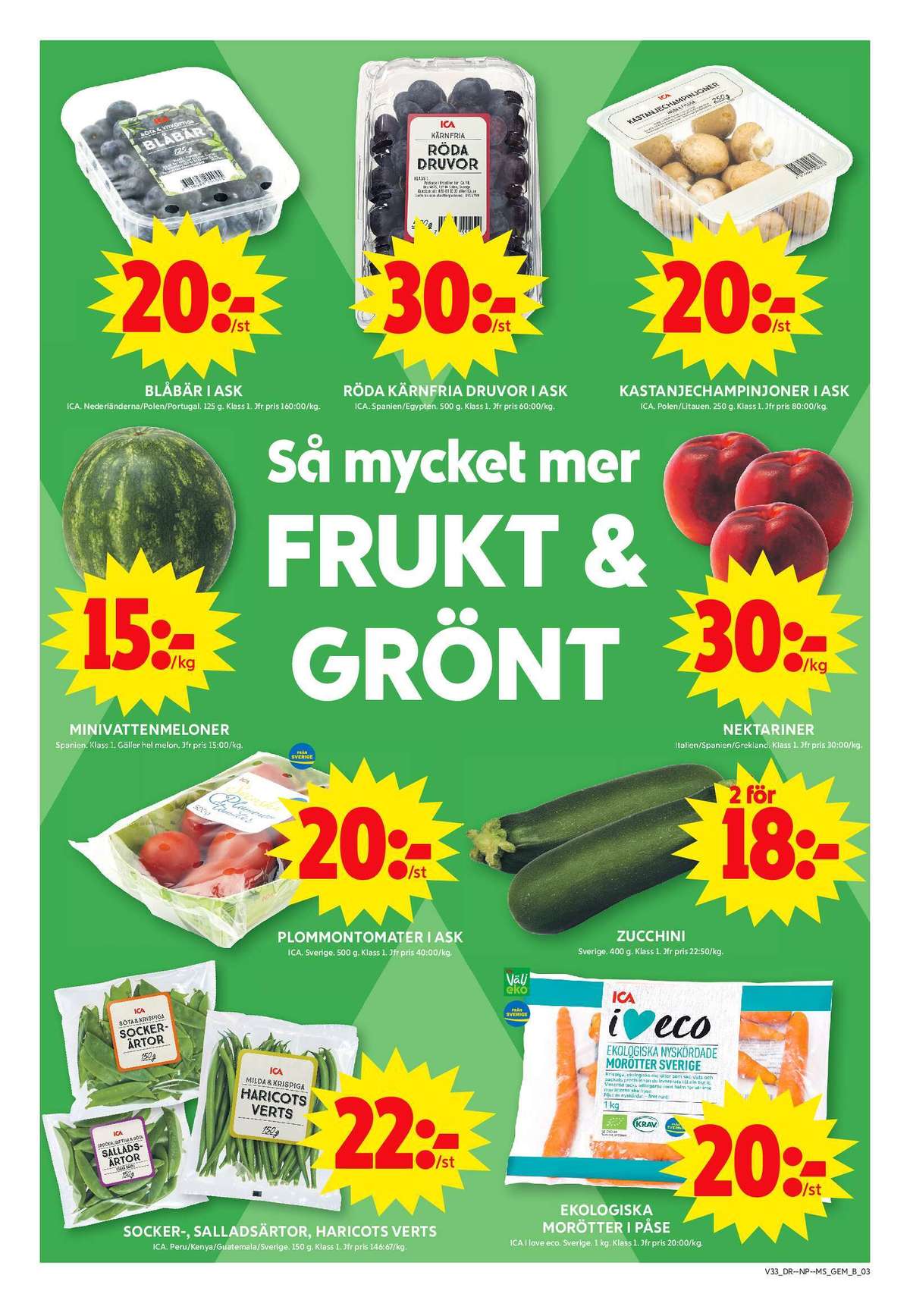 Se ICA Maxi reklamblad för vecka 33 på Kampanjveckan.se. Se bra erbjudanden på många varor, t.ex. sockerärter ica eller plommontomater ica. Läs reklambladet här! Sida 5
