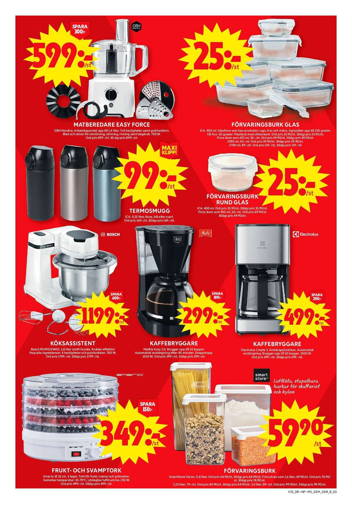 Se ICA Maxi reklamblad för vecka 33 på Kampanjveckan.se. Se bra erbjudanden på många varor, t.ex. frukttork emerio eller förvaringsburkar smartstore. Läs reklambladet här! Sida 10
