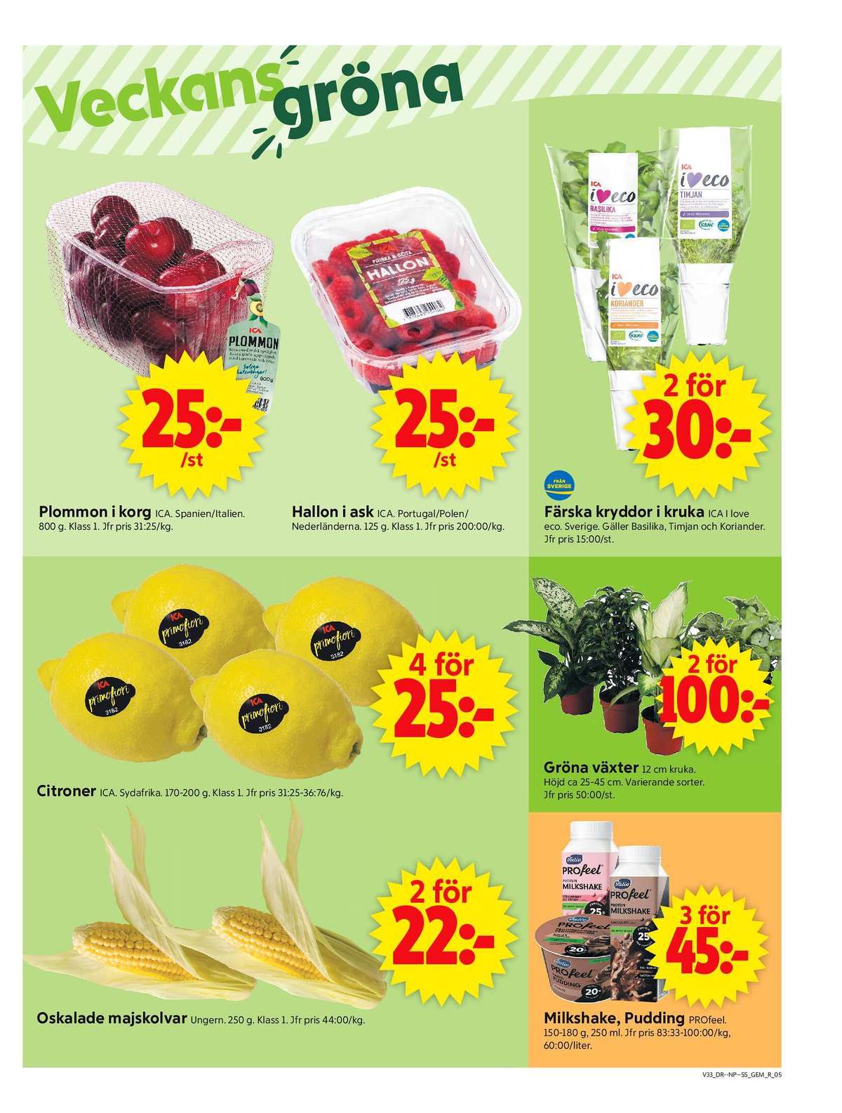 Se ICA Supermarket reklamblad för vecka 33 på Kampanjveckan.se. Se bra erbjudanden på många varor, t.ex. majskolvar okänd eller citroner ica. Läs reklambladet här! Sida 5
