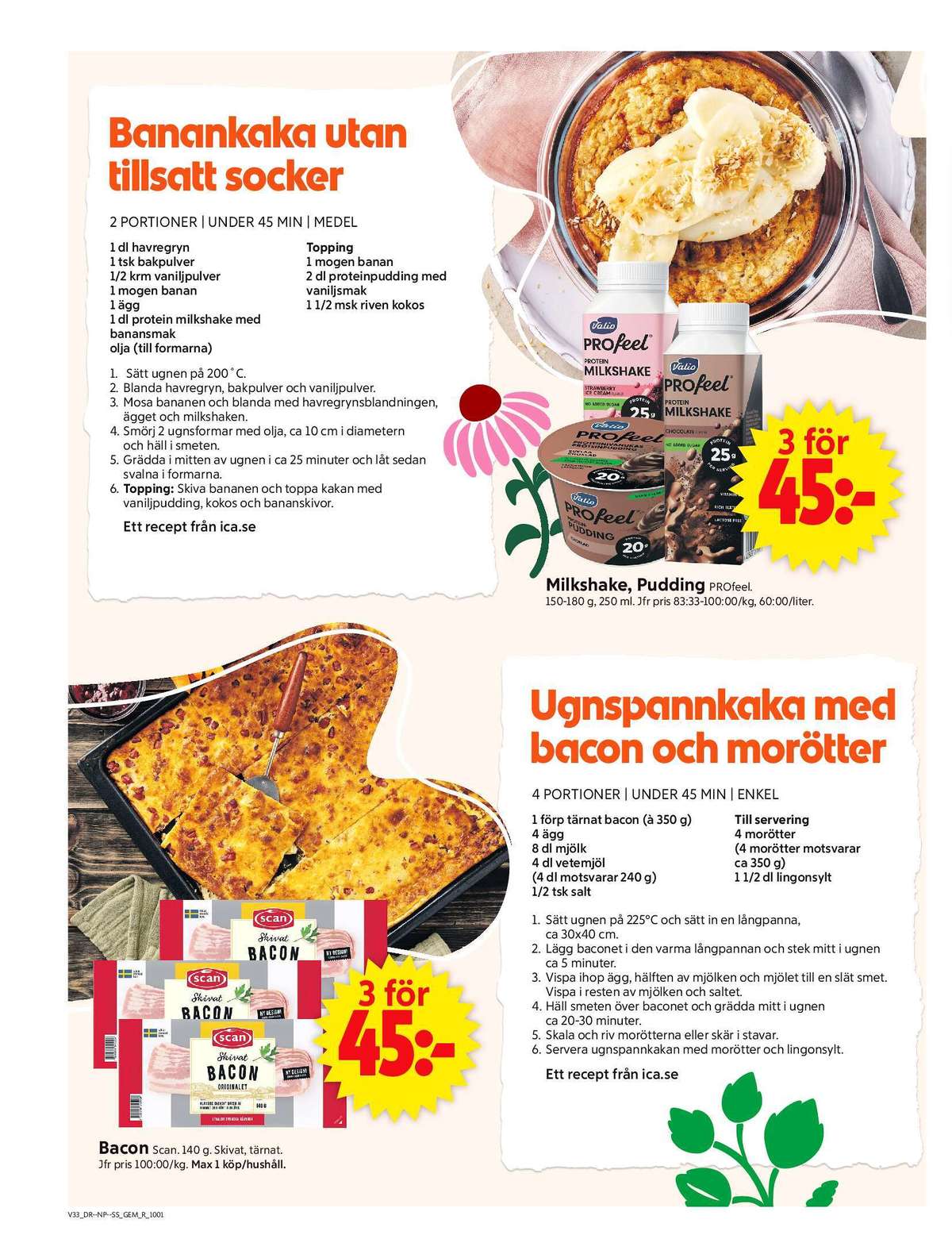 Se ICA Supermarket reklamblad för vecka 33 på Kampanjveckan.se. Se bra erbjudanden på många varor, t.ex. baconskivor scan eller bacontärningar scan. Läs reklambladet här! Sida 6
