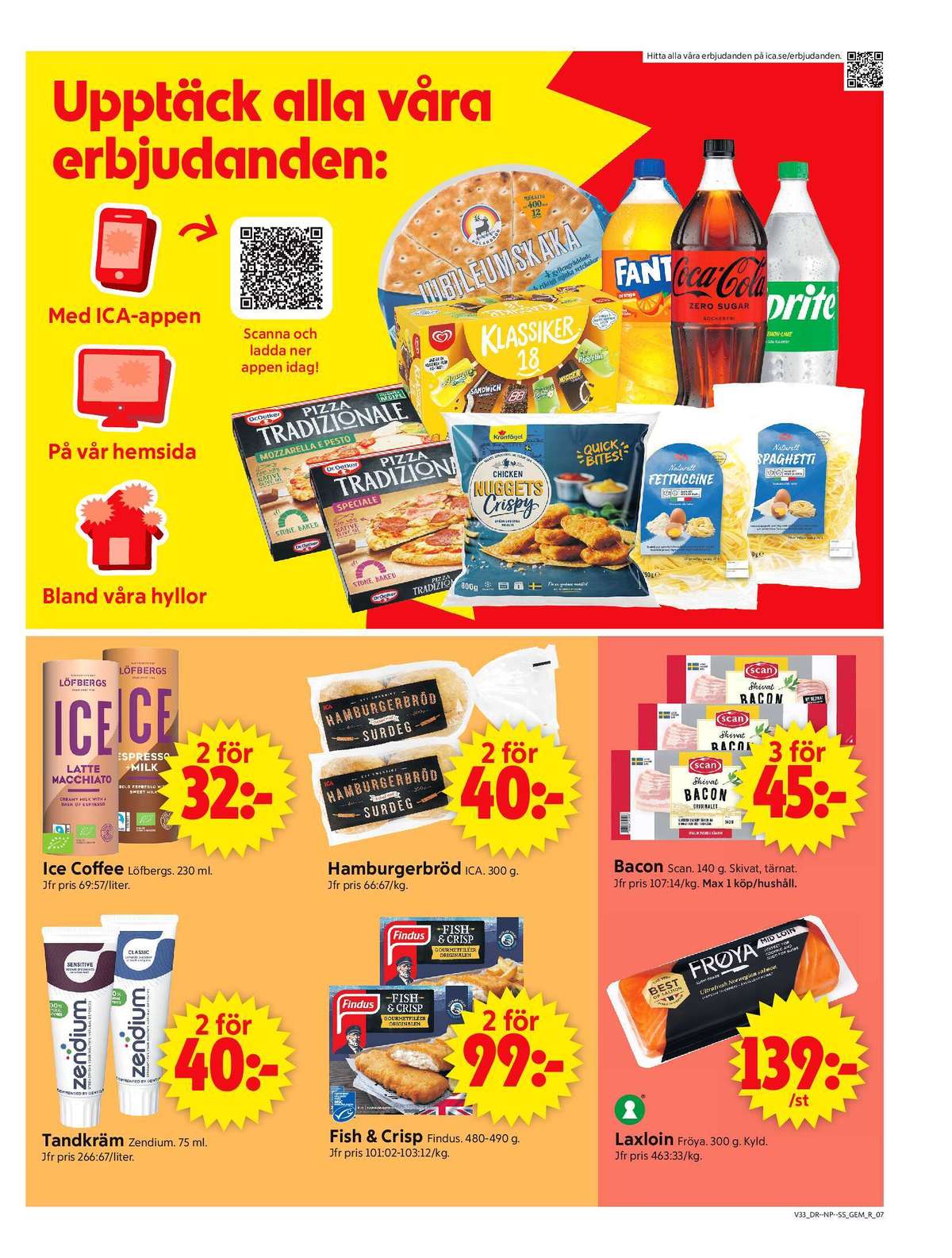 Se ICA Supermarket reklamblad för vecka 33 på Kampanjveckan.se. Se bra erbjudanden på många varor, t.ex. tandkräm zendium eller iskaffe löfbergs. Läs reklambladet här! Sida 9
