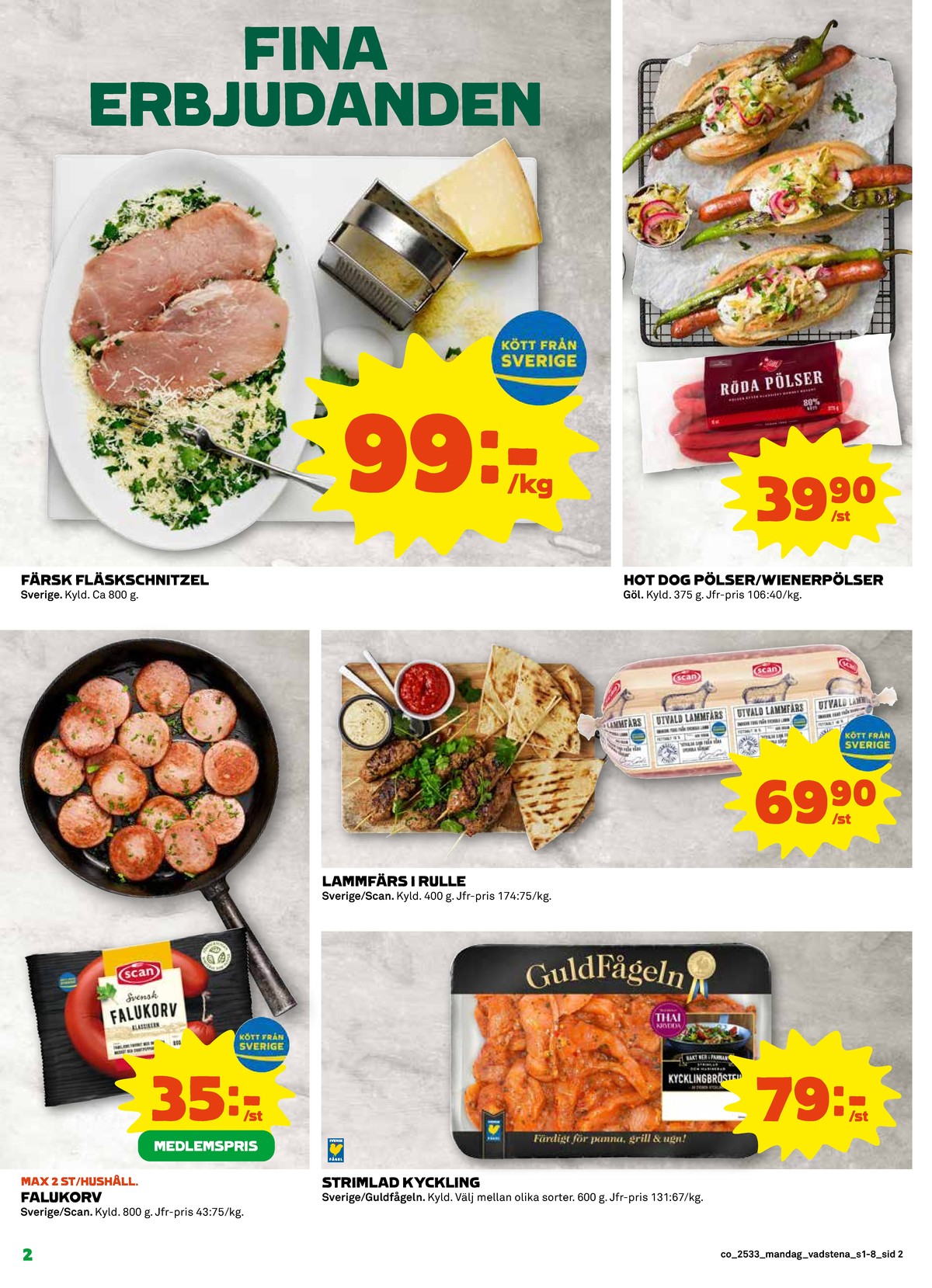 Se Coop reklamblad för vecka 33 på Kampanjveckan.se. Se bra erbjudanden på många varor, t.ex. falukorv scan eller kycklingfilé strimlad guldfågeln. Läs reklambladet här! Sida 2
