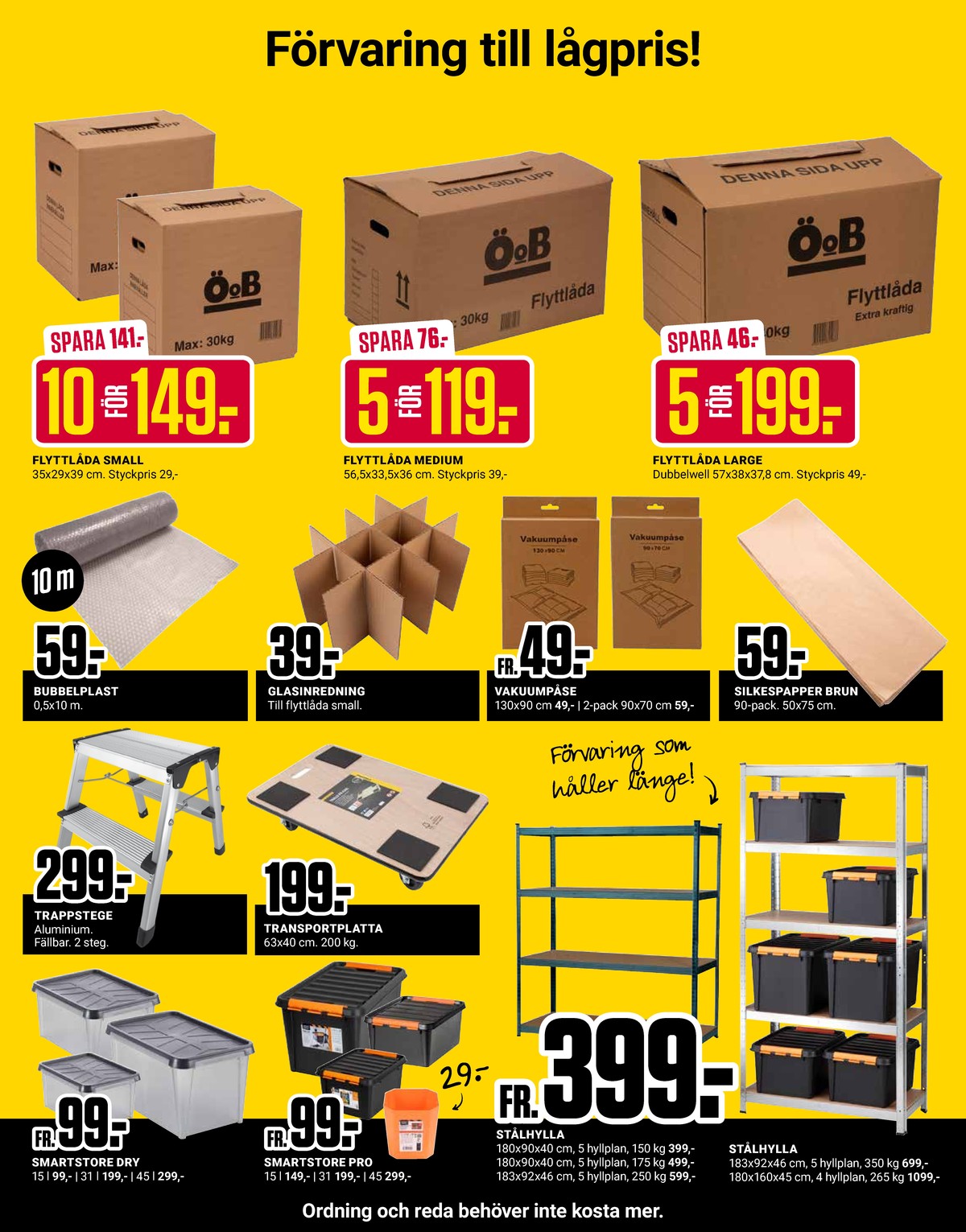 Se ÖoB reklamblad för vecka 33 på Kampanjveckan.se. Se bra erbjudanden på många varor, t.ex. förvaringsboxar smartstore eller förvaringsboxar smartstore. Läs reklambladet här! Sida 8
