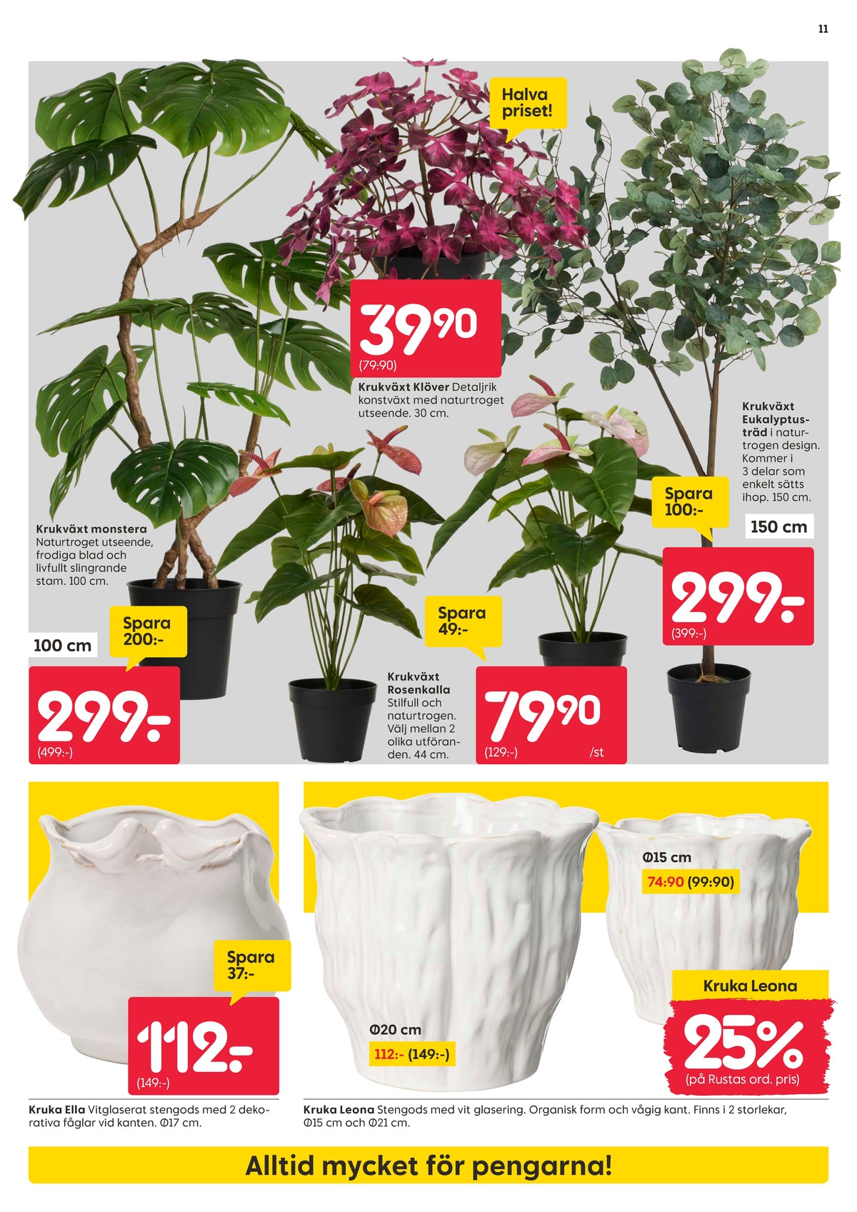 Se Rusta reklamblad för vecka 33 på Kampanjveckan.se. Se bra erbjudanden på många varor, t.ex. vaser okänd eller vaser okänd. Läs reklambladet här! Sida 11
