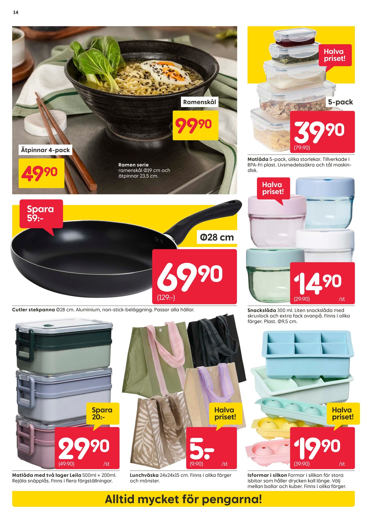Se Rusta reklamblad för vecka 33 på Kampanjveckan.se. Se bra erbjudanden på många varor, t.ex. matlådor okänd eller väskor okänd. Läs reklambladet här! Sida 14
