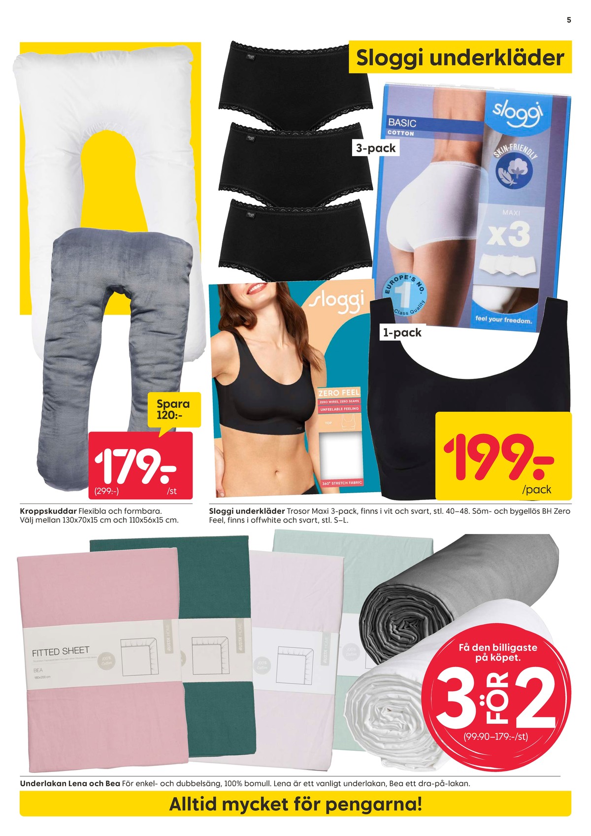 Se Rusta reklamblad för vecka 33 på Kampanjveckan.se. Se bra erbjudanden på många varor, t.ex. kroppskudde okänd eller trosor sloggi. Läs reklambladet här! Sida 5
