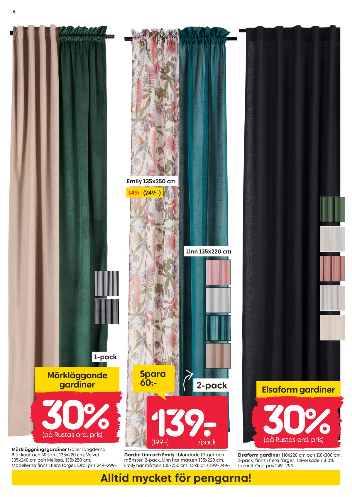 Se Rusta reklamblad för vecka 33 på Kampanjveckan.se. Se bra erbjudanden på många varor, t.ex. gardiner okänd eller gardiner okänd. Läs reklambladet här! Sida 6
