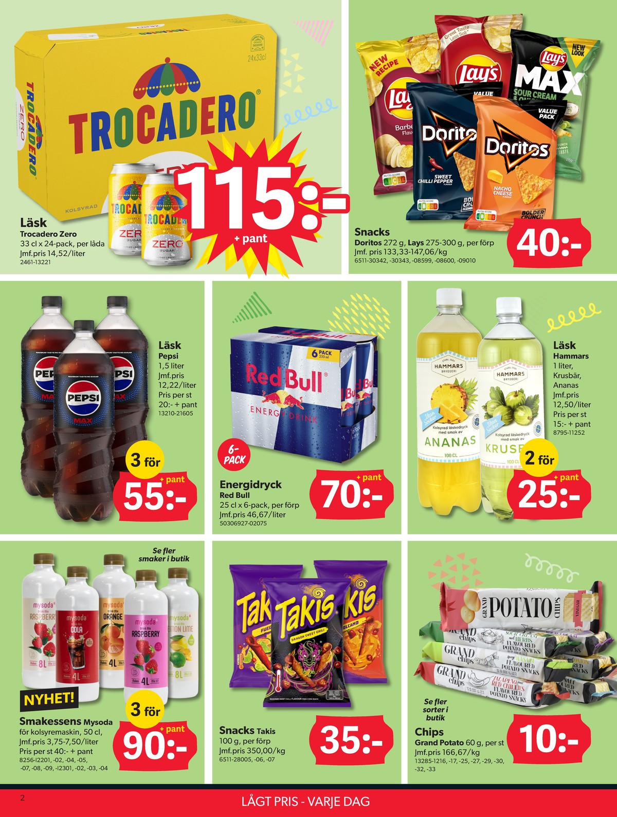 Se Dollarstore reklamblad för vecka 33 på Kampanjveckan.se. Se bra erbjudanden på många varor, t.ex. smaksättare mysoda eller chips fuego takis. Läs reklambladet här! Sida 2
