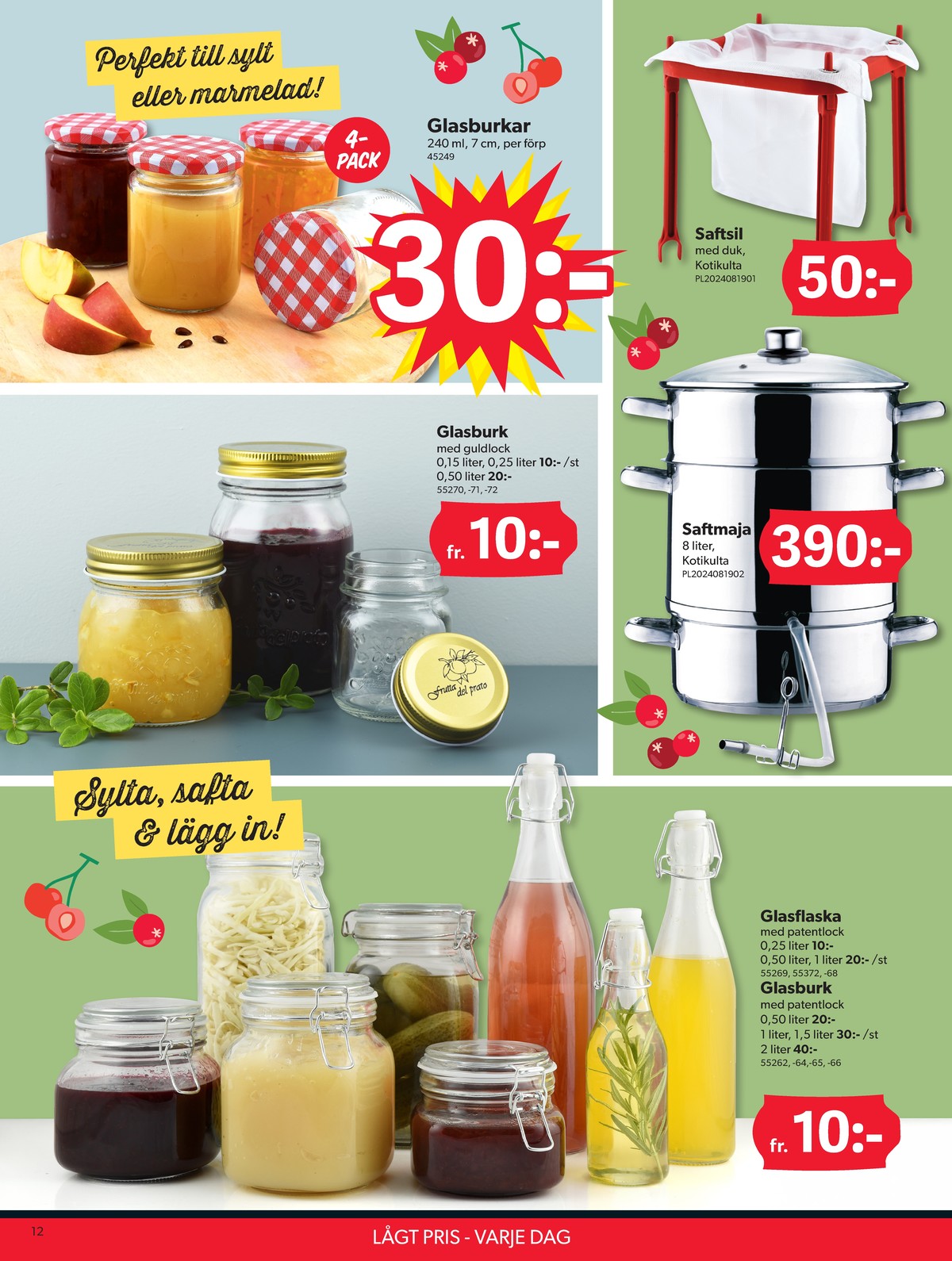 Se Dollarstore reklamblad för vecka 33 på Kampanjveckan.se. Se bra erbjudanden på många varor, t.ex. konserveringsglas okänd eller saftkokare kotikulta. Läs reklambladet här! Sida 12
