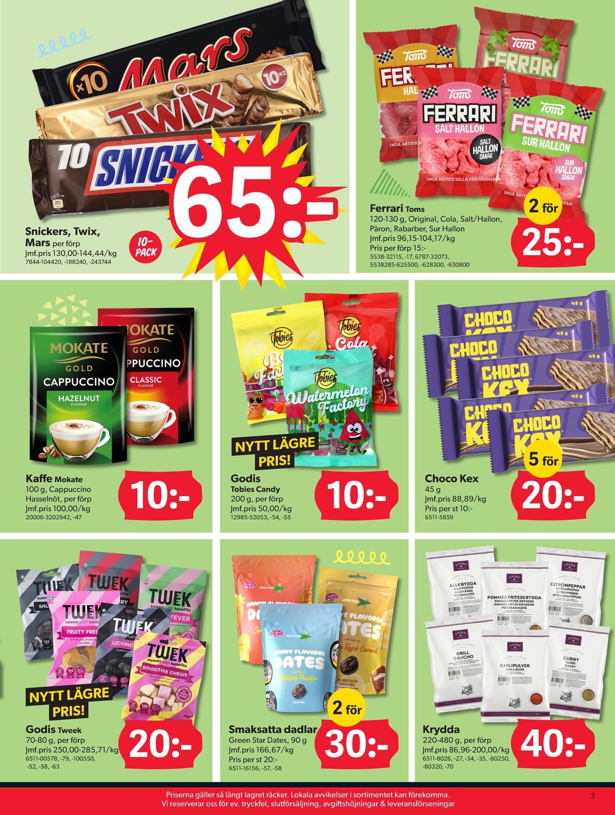 Se Dollarstore reklamblad för vecka 33 på Kampanjveckan.se. Se bra erbjudanden på många varor, t.ex. godispåsar salty salute eller dadlar green star. Läs reklambladet här! Sida 3
