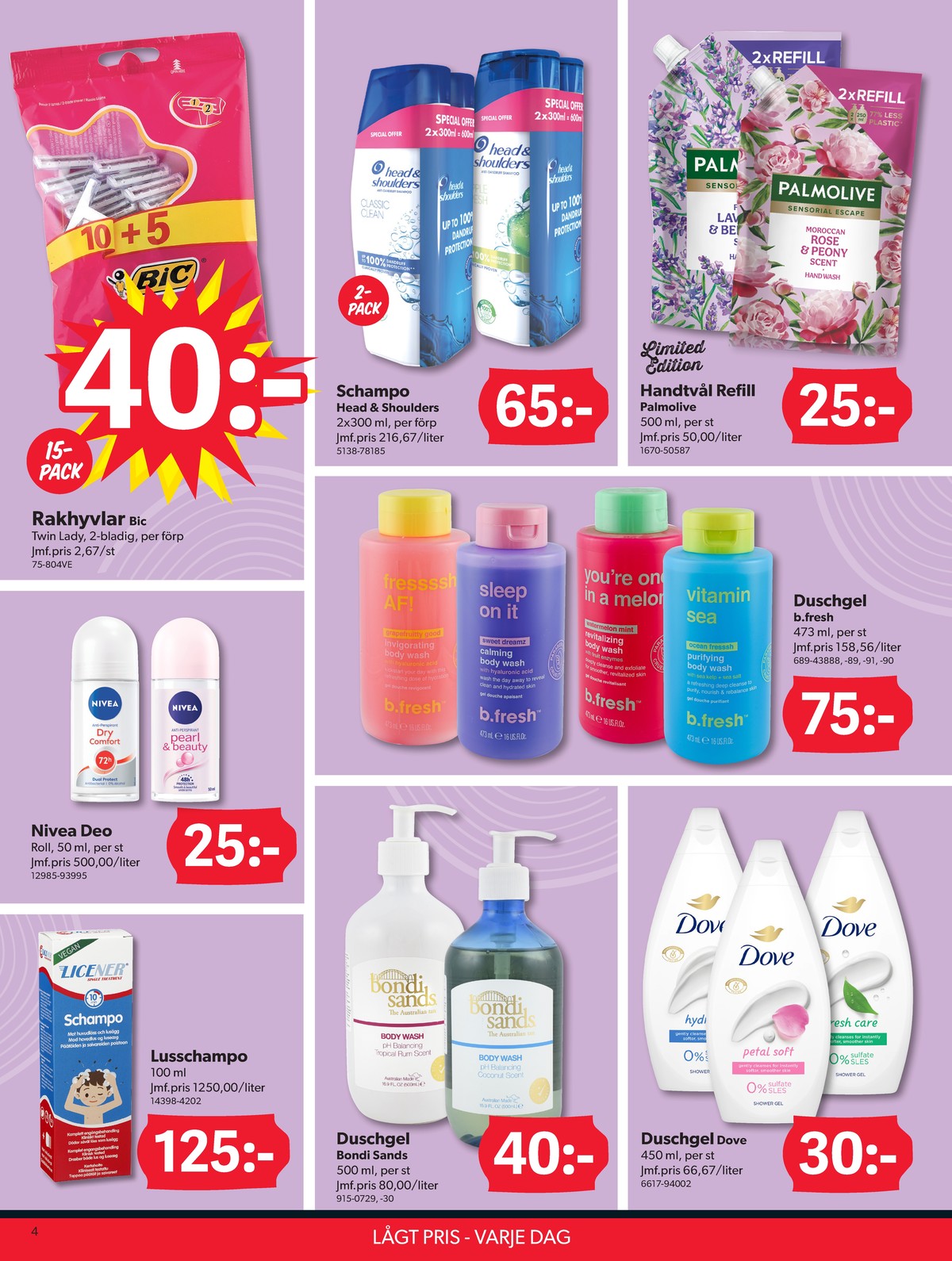 Se Dollarstore reklamblad för vecka 33 på Kampanjveckan.se. Se bra erbjudanden på många varor, t.ex. lössmedel licener eller duschtvål bondi sands. Läs reklambladet här! Sida 4
