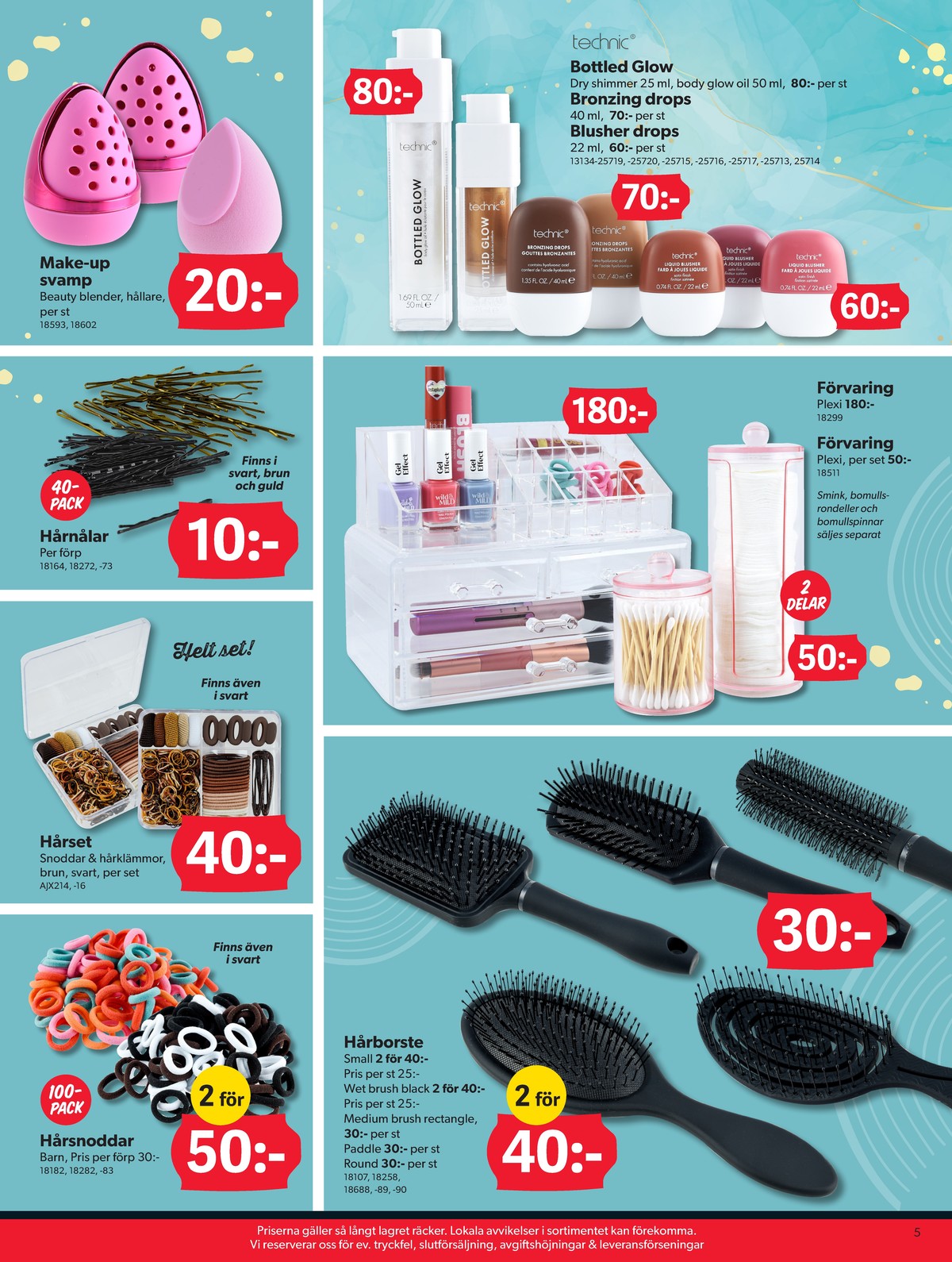 Se Dollarstore reklamblad för vecka 33 på Kampanjveckan.se. Se bra erbjudanden på många varor, t.ex. hårsnoddar okänd eller håraccessories okänd. Läs reklambladet här! Sida 5
