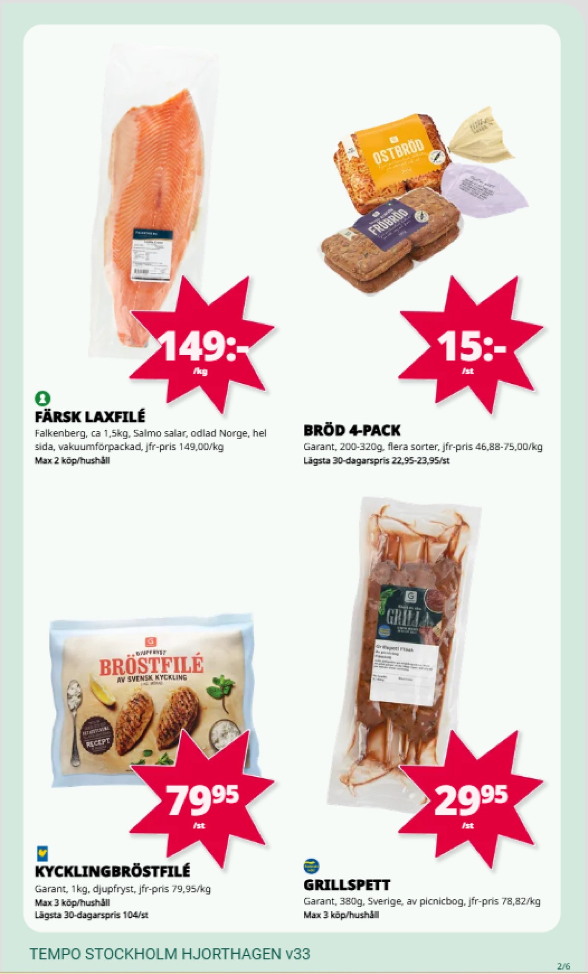 Se Tempo reklamblad för vecka 33 på Kampanjveckan.se. Se bra erbjudanden på många varor, t.ex. kycklingbröstfilé garant eller laxfilé falkenberg seafood. Läs reklambladet här! Sida 2
